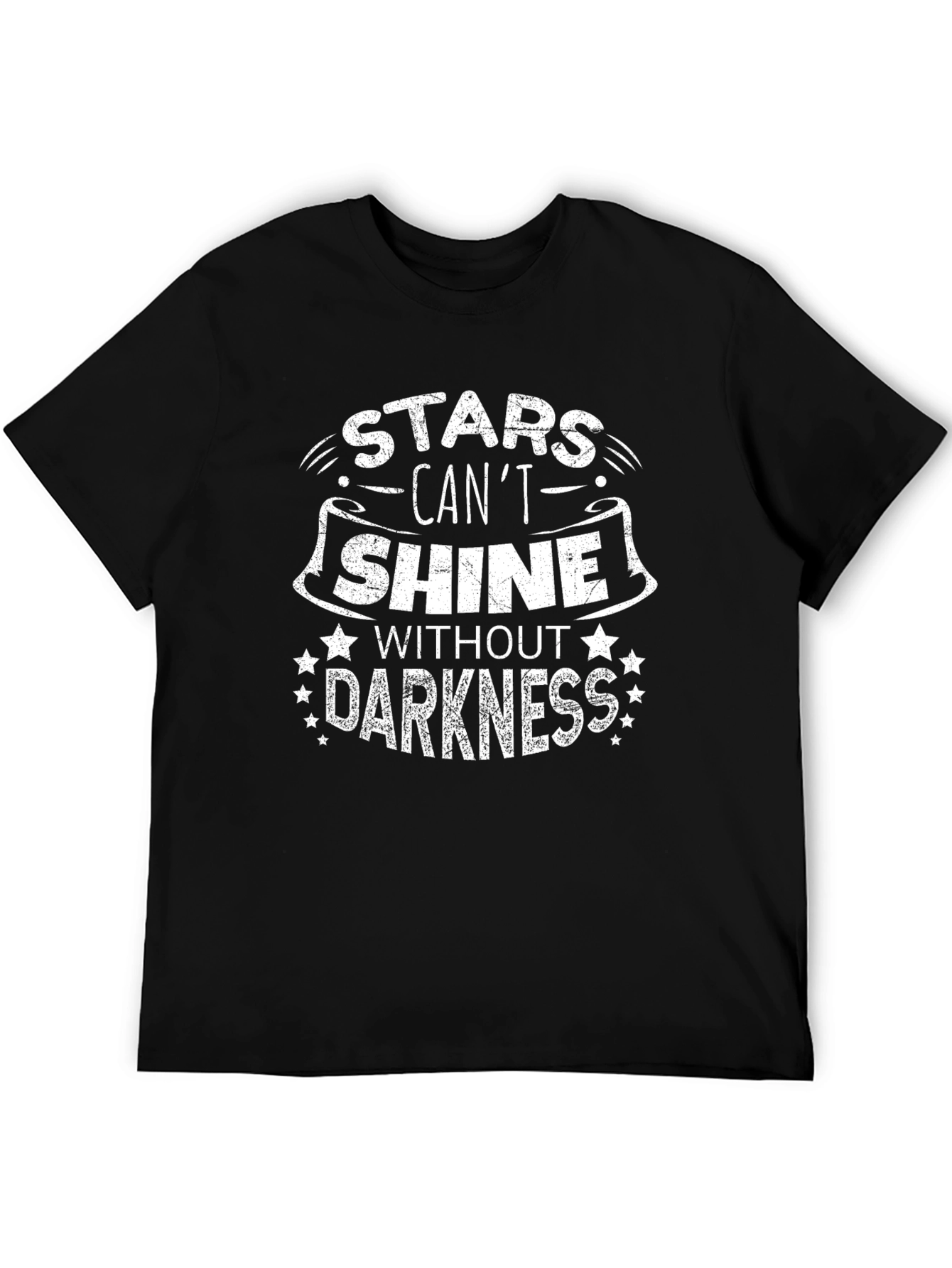 Stars Cant Shine Without Darkness T-Shirt