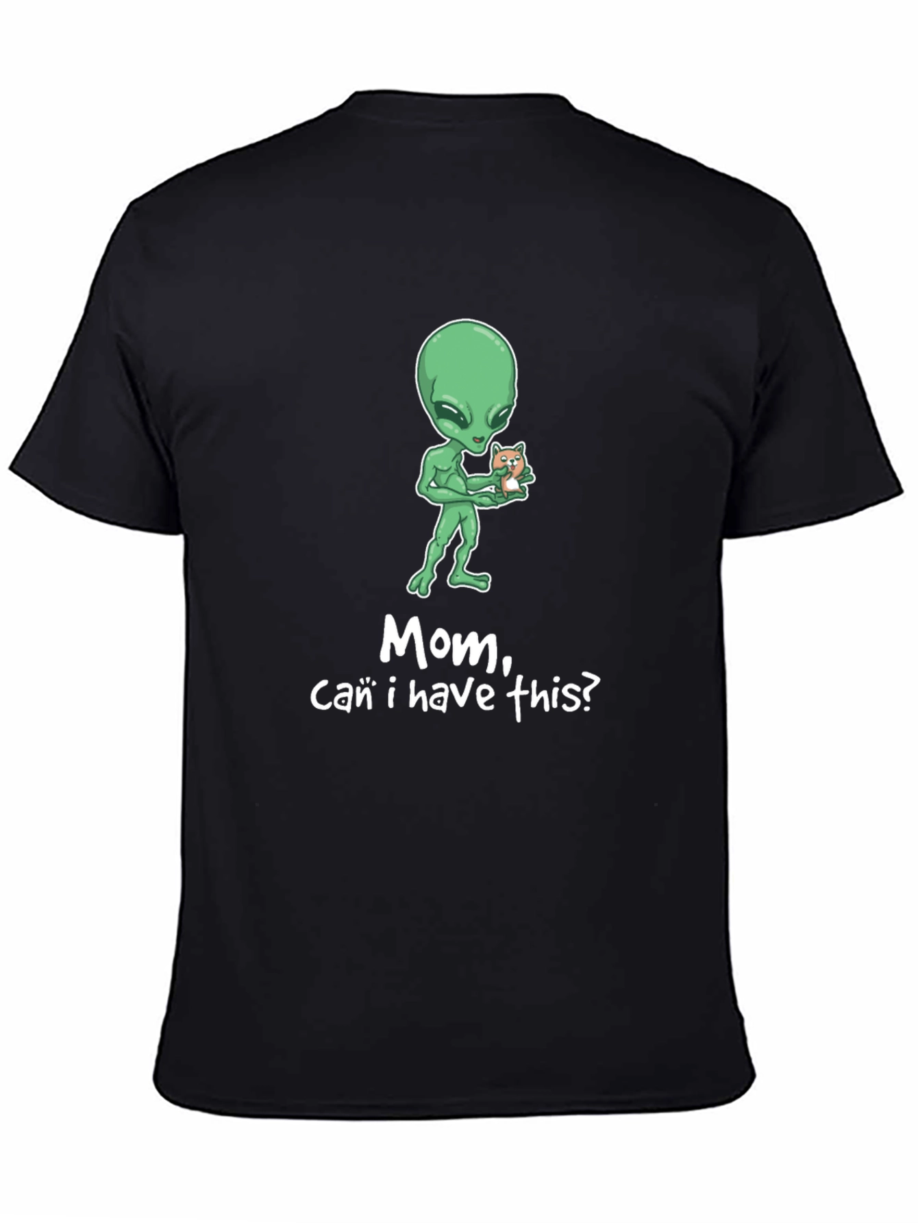 Alien Mom Can I Have This T-Shirt