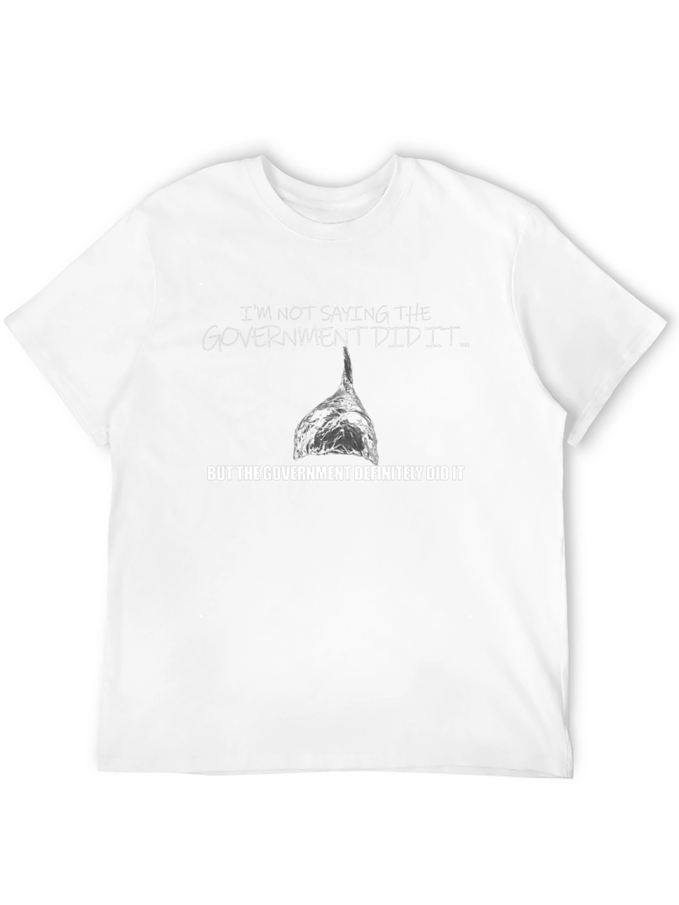 Conspiracy Humor T-Shirt: Government Did It!