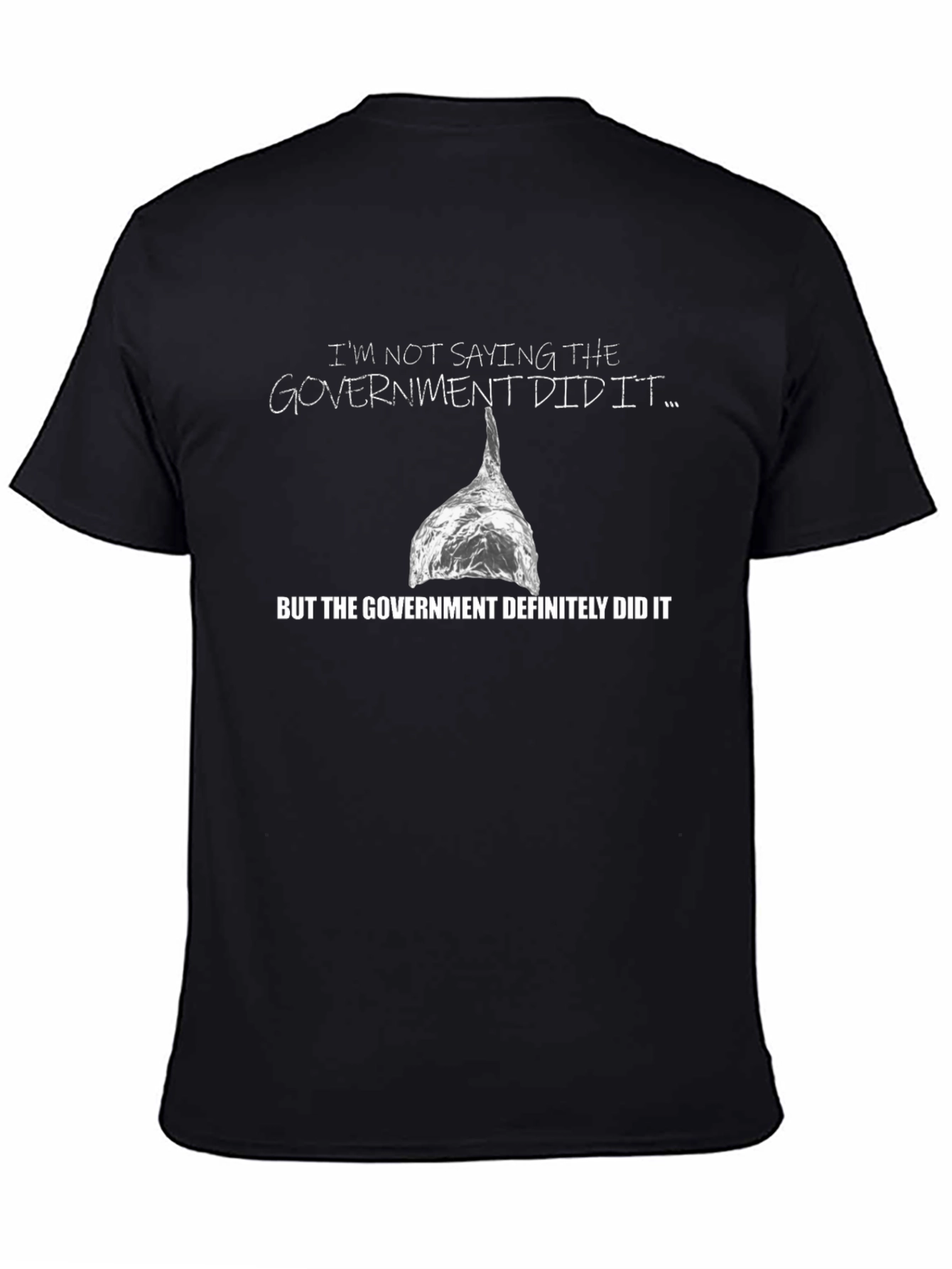 Conspiracy Humor T-Shirt: Government Did It!