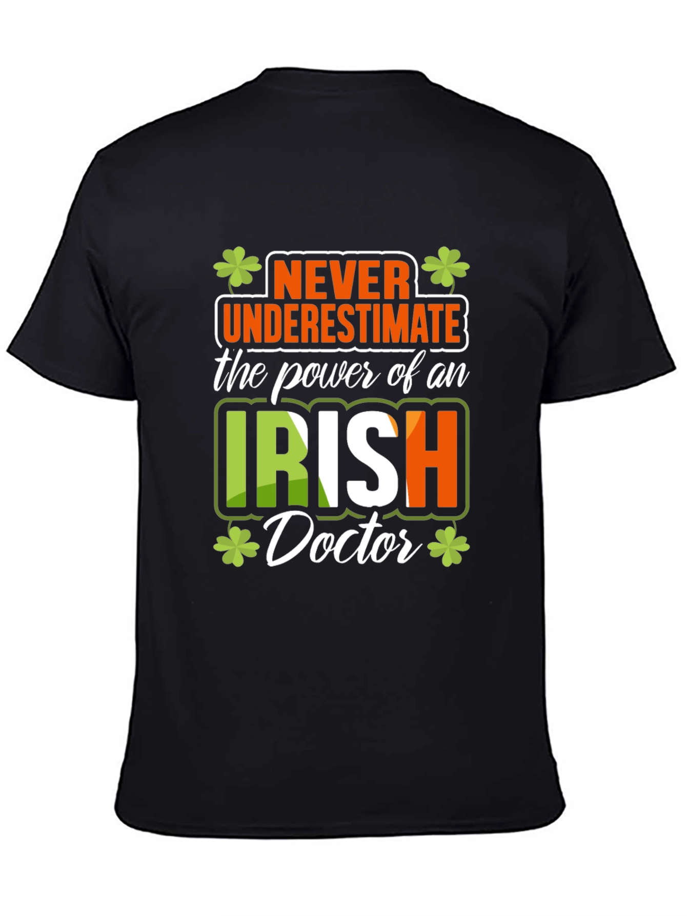 Irish Doctor T-Shirt - Never Underestimate The Power