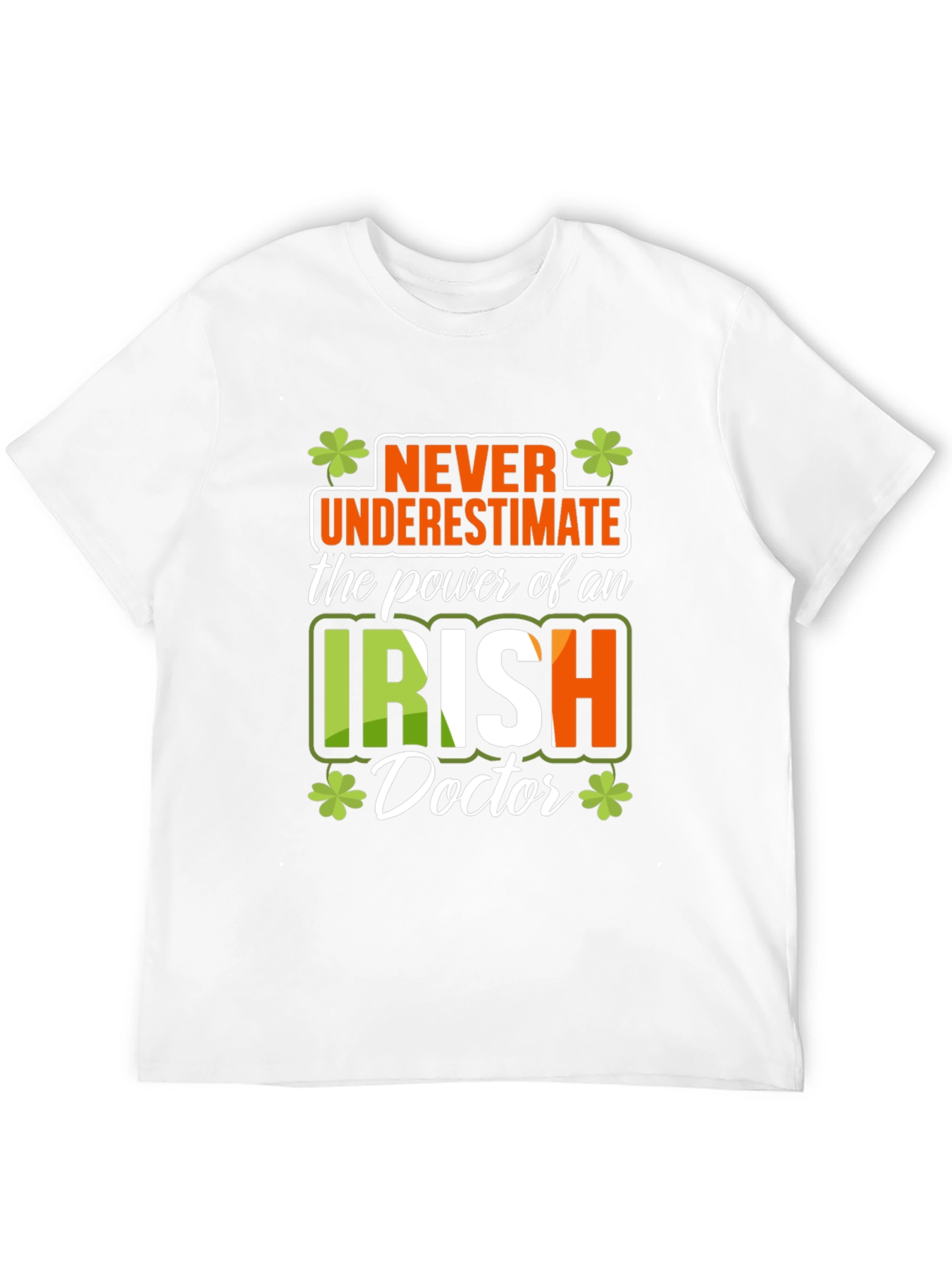 Irish Doctor T-Shirt - Never Underestimate The Power