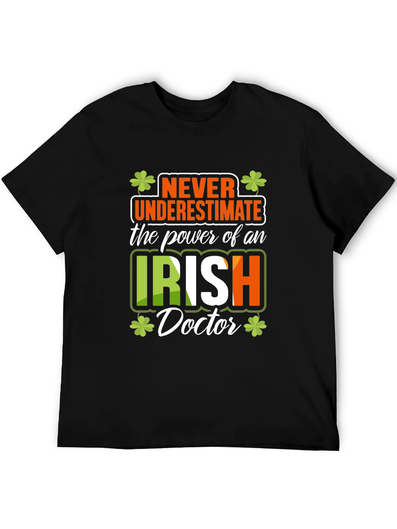 Irish Doctor T-Shirt - Never Underestimate The Power