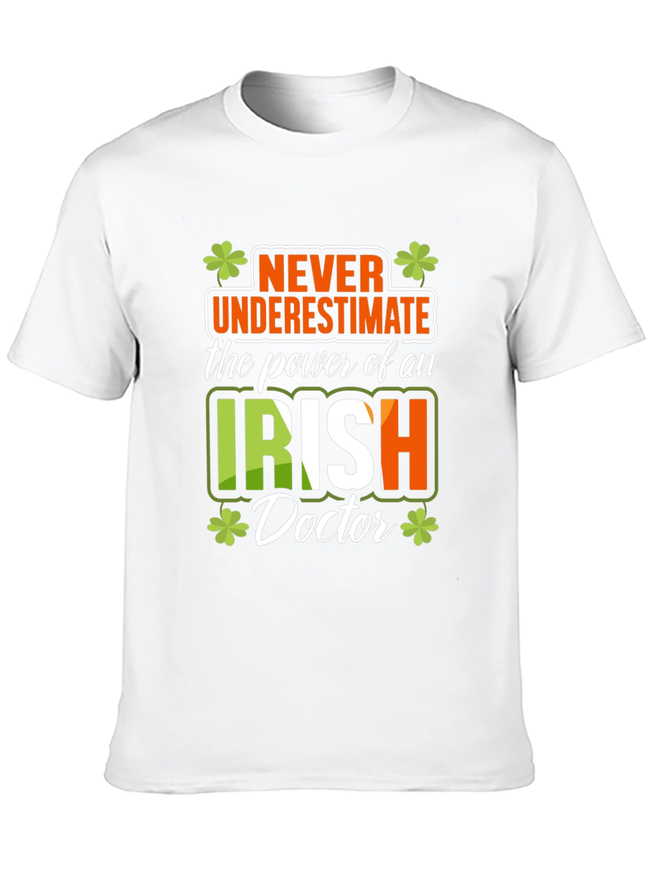 Irish Doctor T-Shirt - Never Underestimate The Power