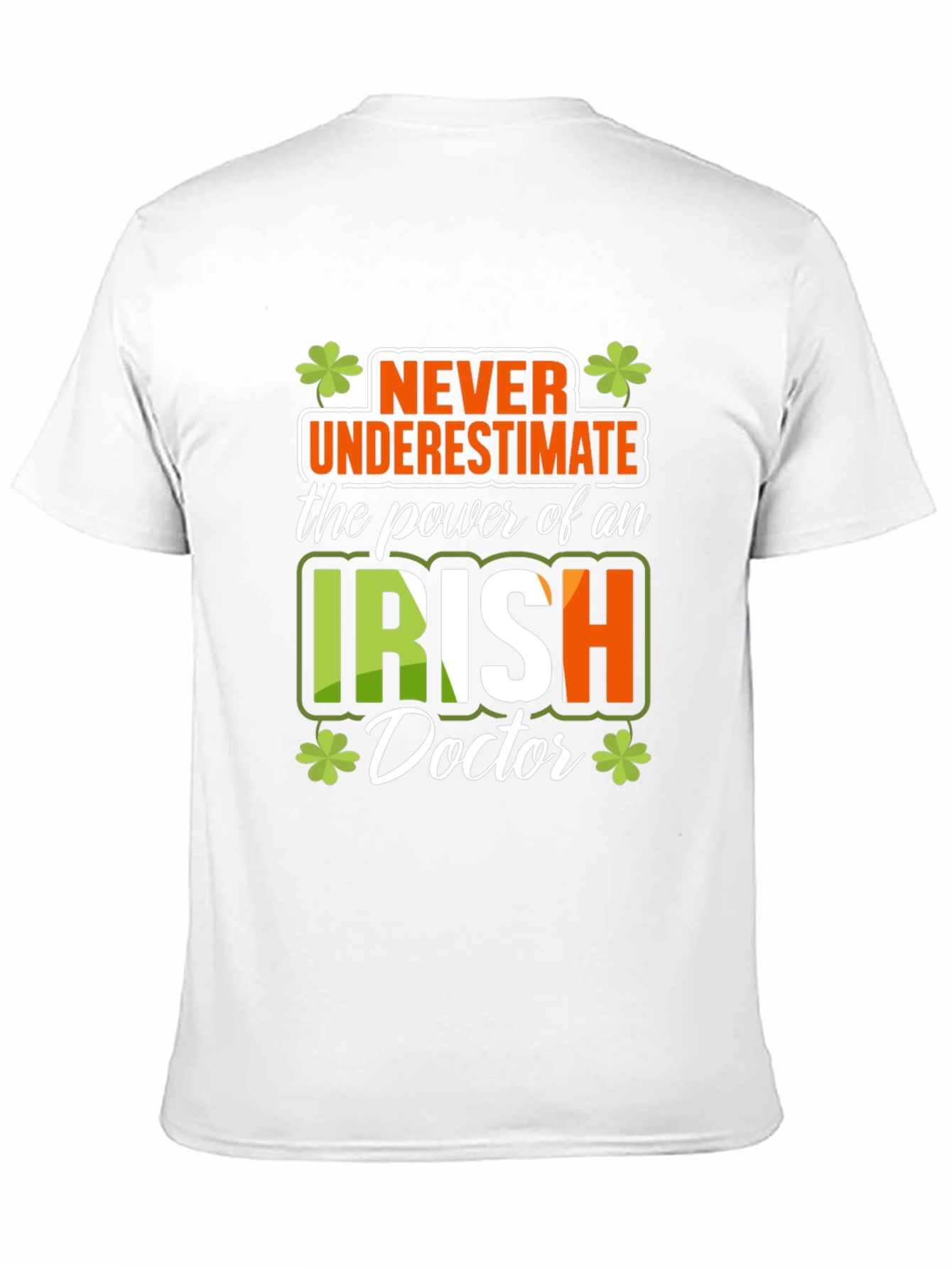Irish Doctor T-Shirt - Never Underestimate The Power