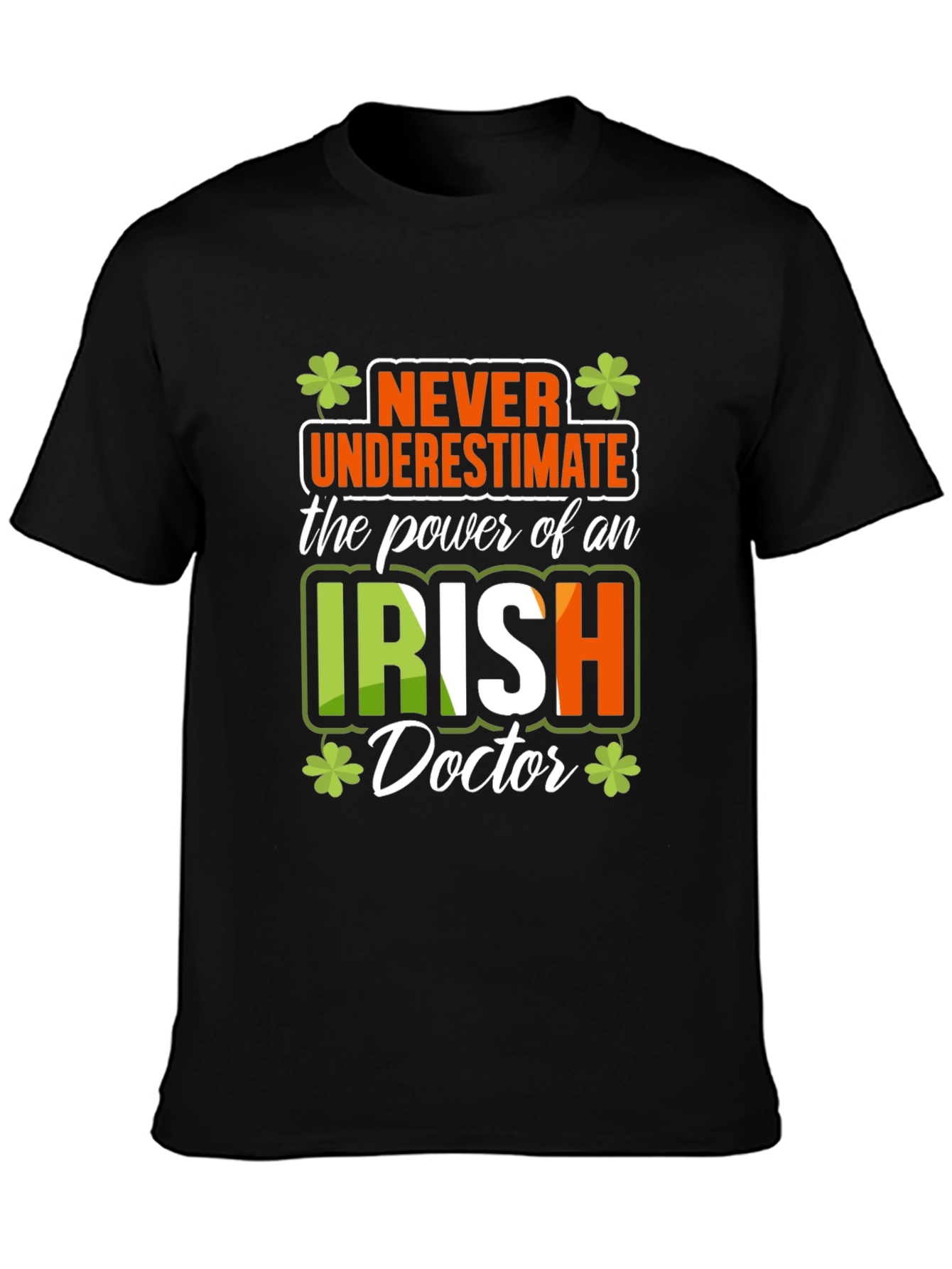 Irish Doctor T-Shirt - Never Underestimate The Power