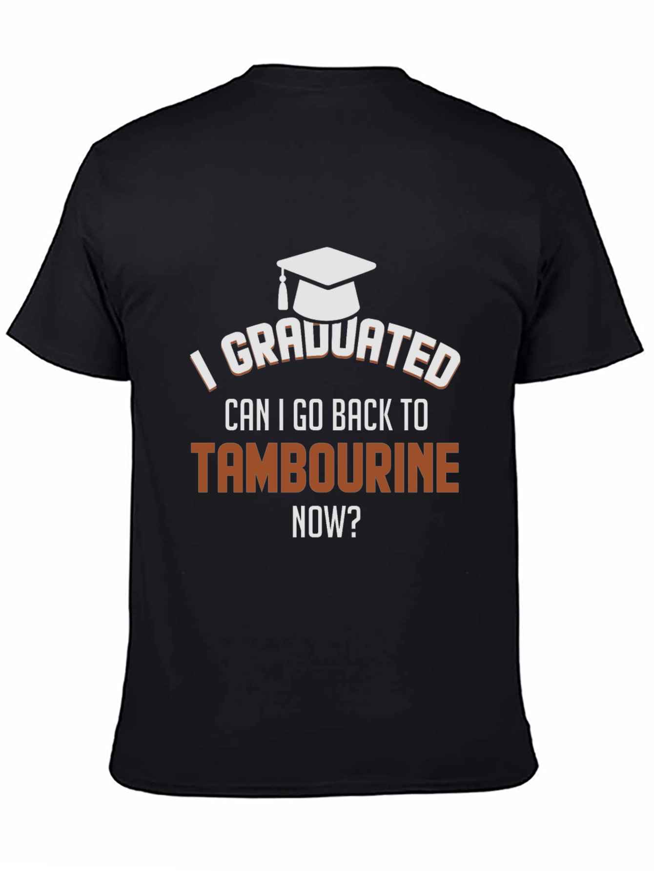 Funny Graduation T-Shirt - I Graduated Tambourine