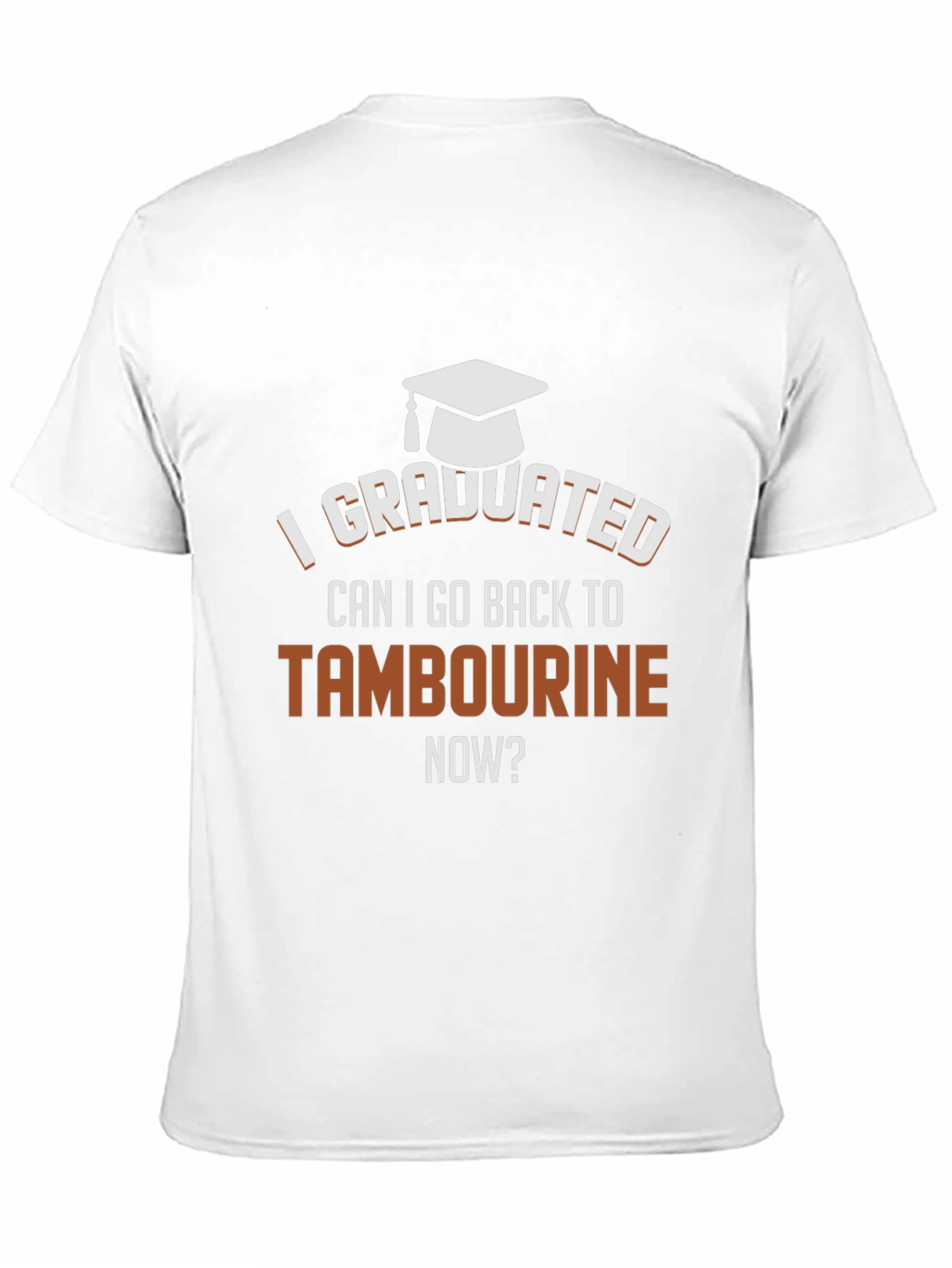 Funny Graduation T-Shirt - I Graduated Tambourine