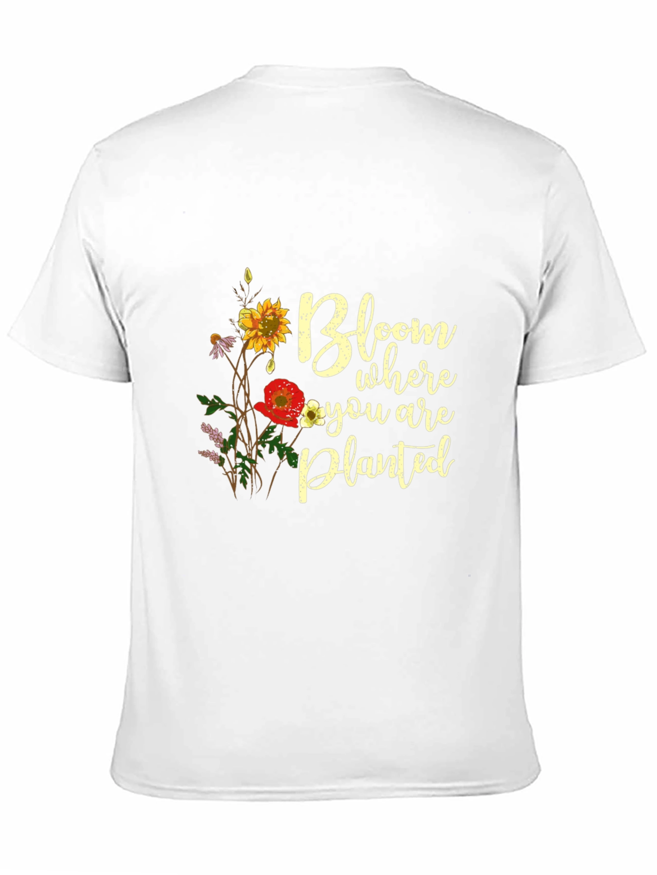 Bloom Where You Are Planted T-Shirt