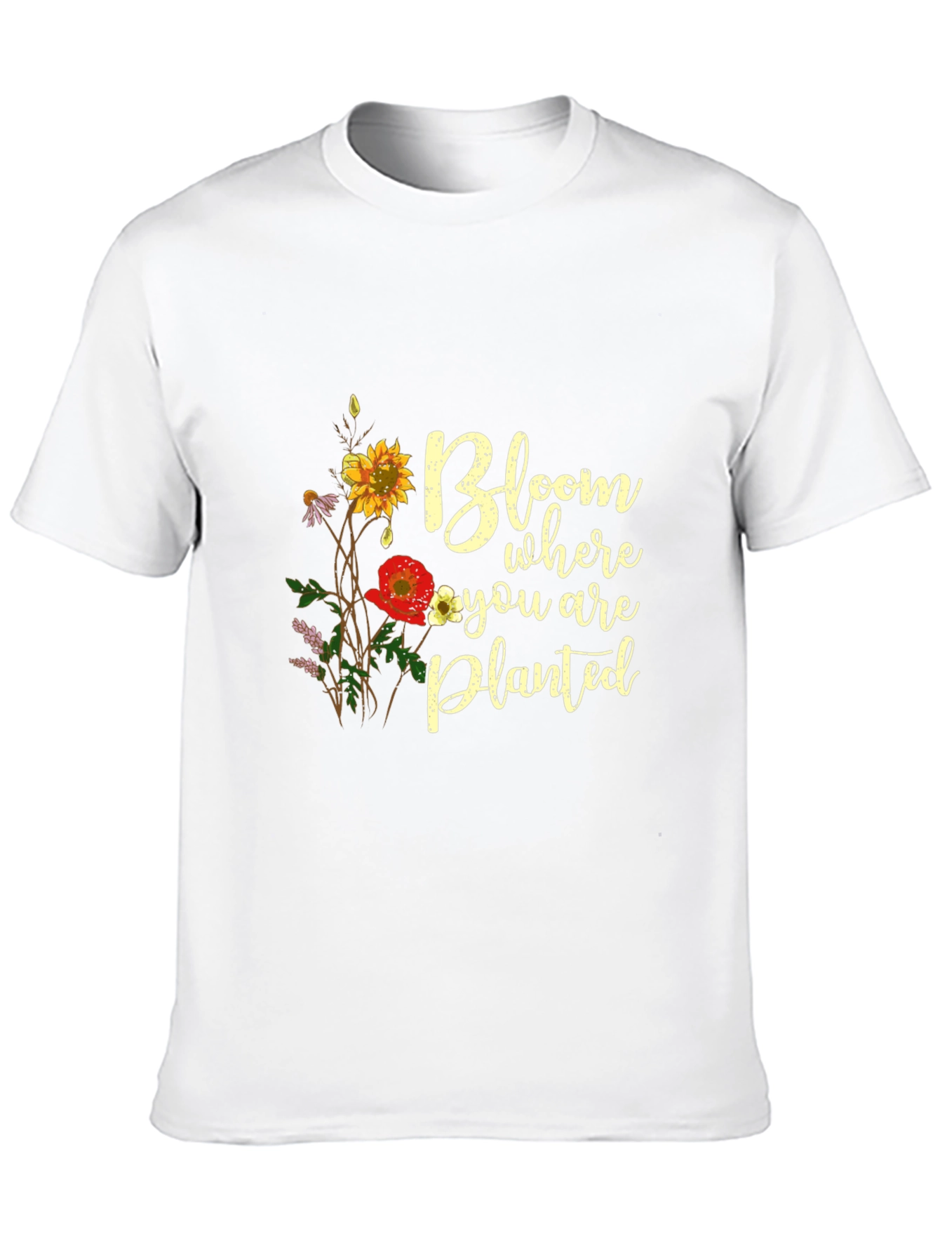 Bloom Where You Are Planted T-Shirt