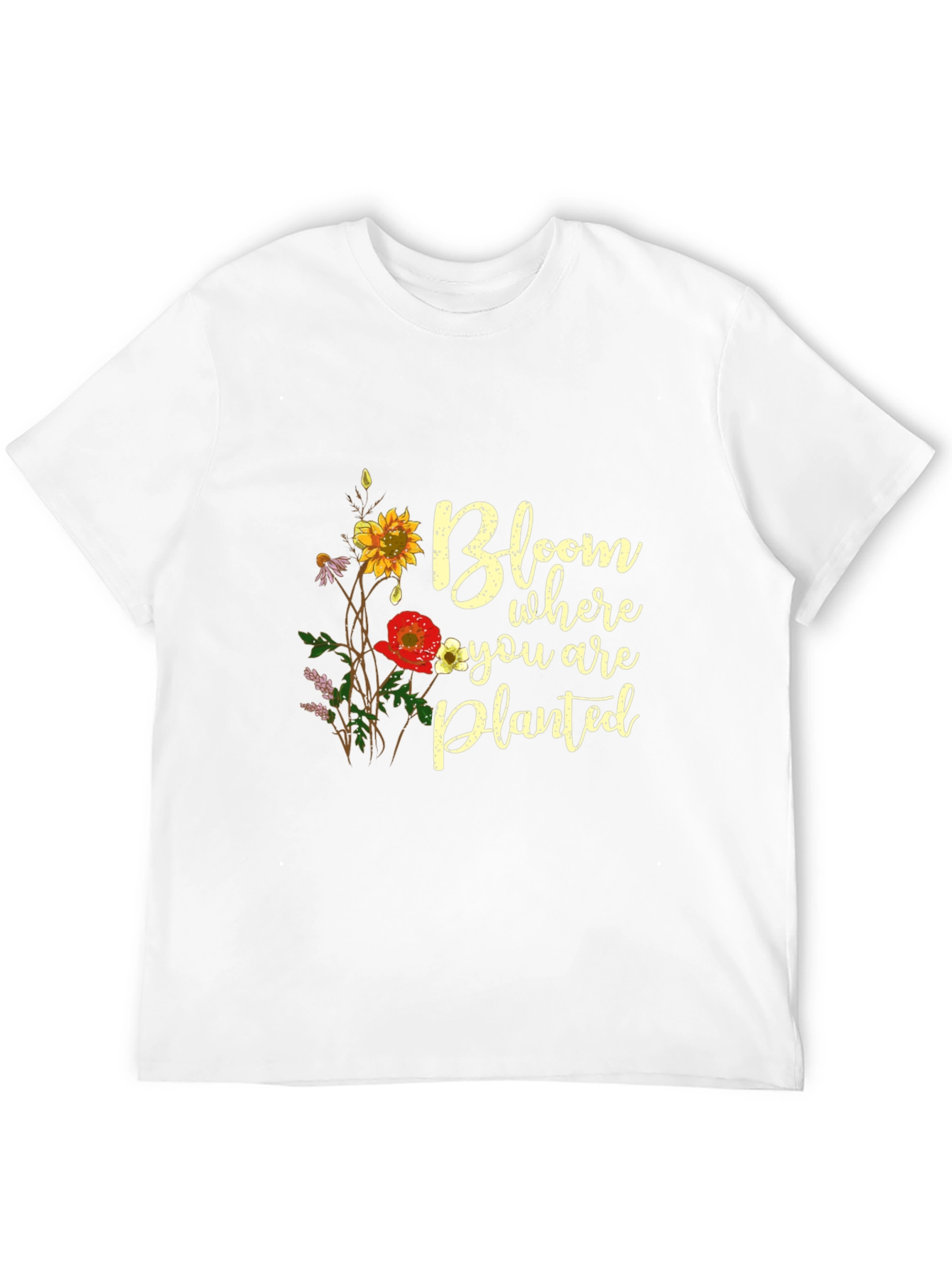 Bloom Where You Are Planted T-Shirt