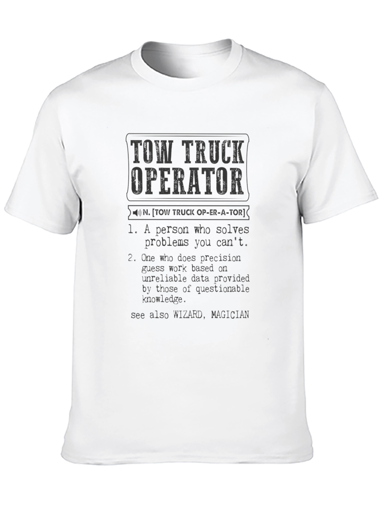 Tow Truck Operator Definition Graphic Tee