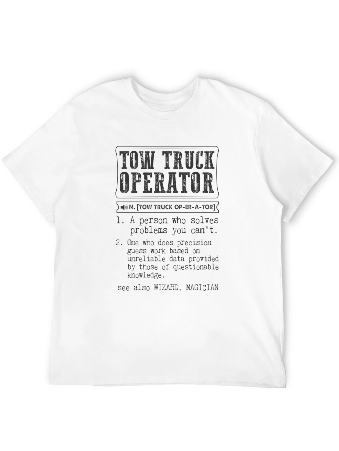 Tow Truck Operator Definition Graphic Tee