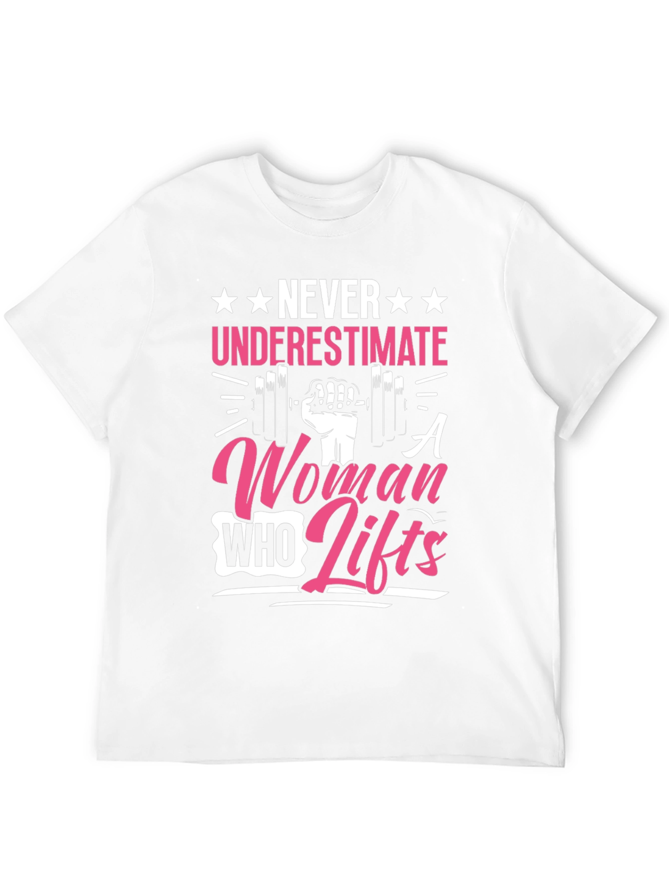 Never Underestimate A Woman Who Lifts T-Shirt