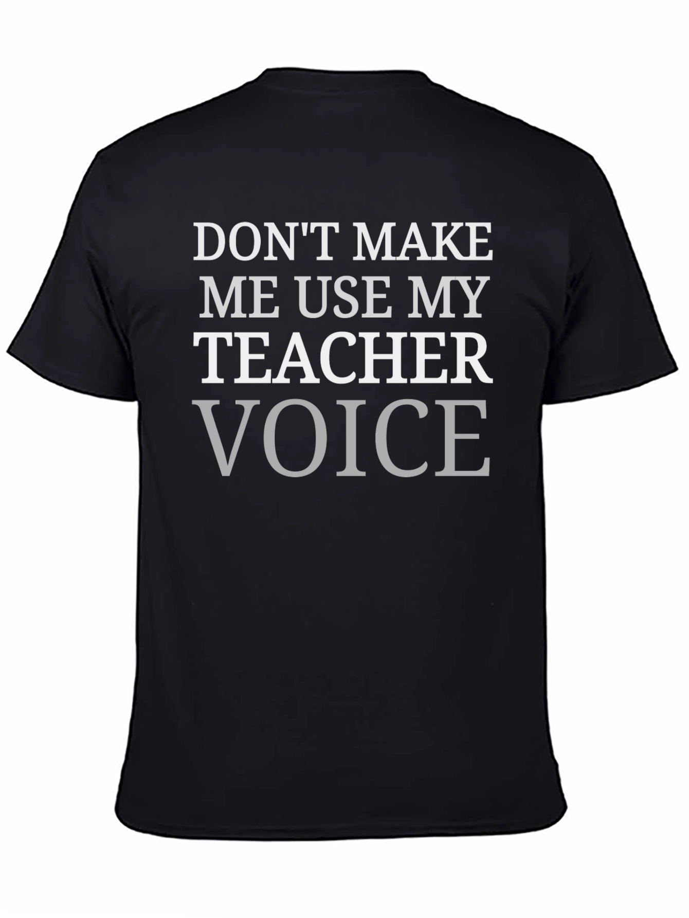 Teacher Voice T-Shirt - Funny Educator Apparel
