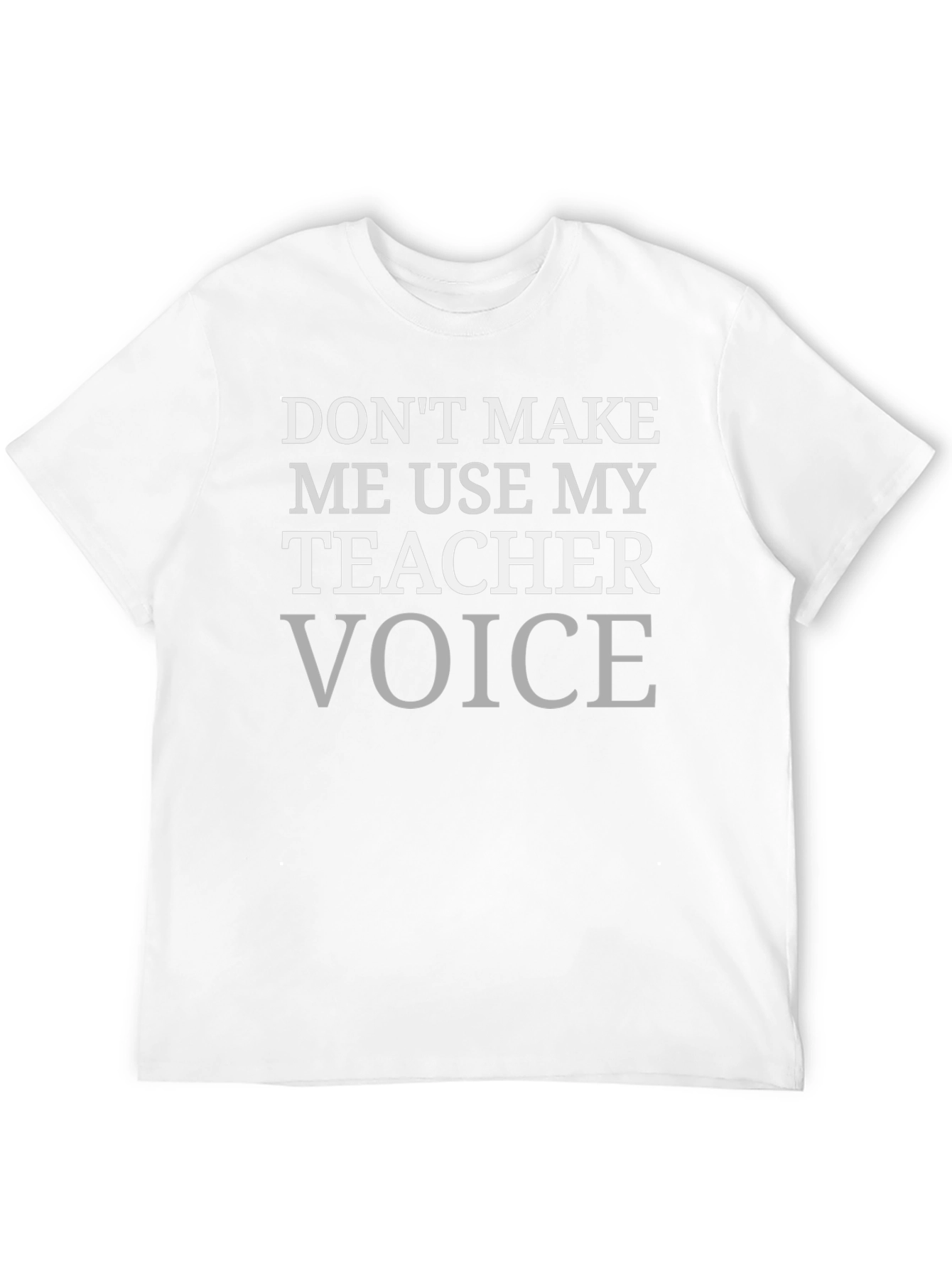 Teacher Voice T-Shirt - Funny Educator Apparel