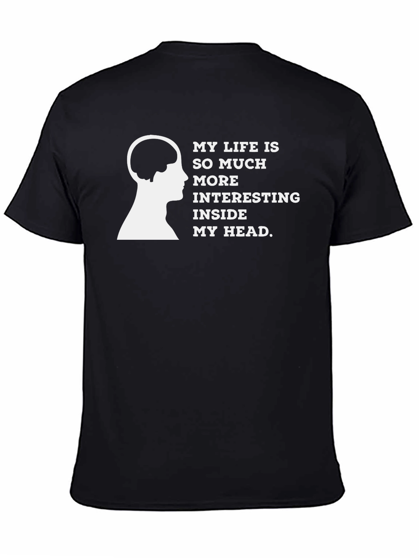 My Life More Interesting Inside My Head T-Shirt