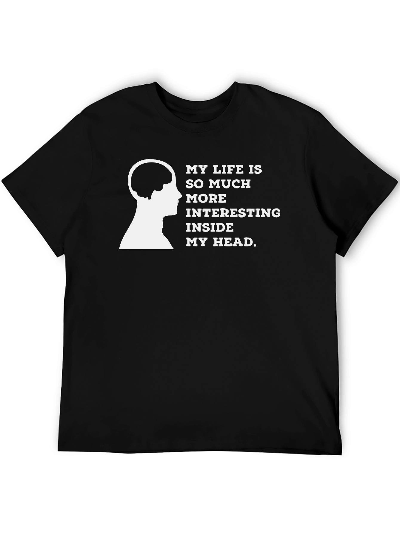 My Life More Interesting Inside My Head T-Shirt