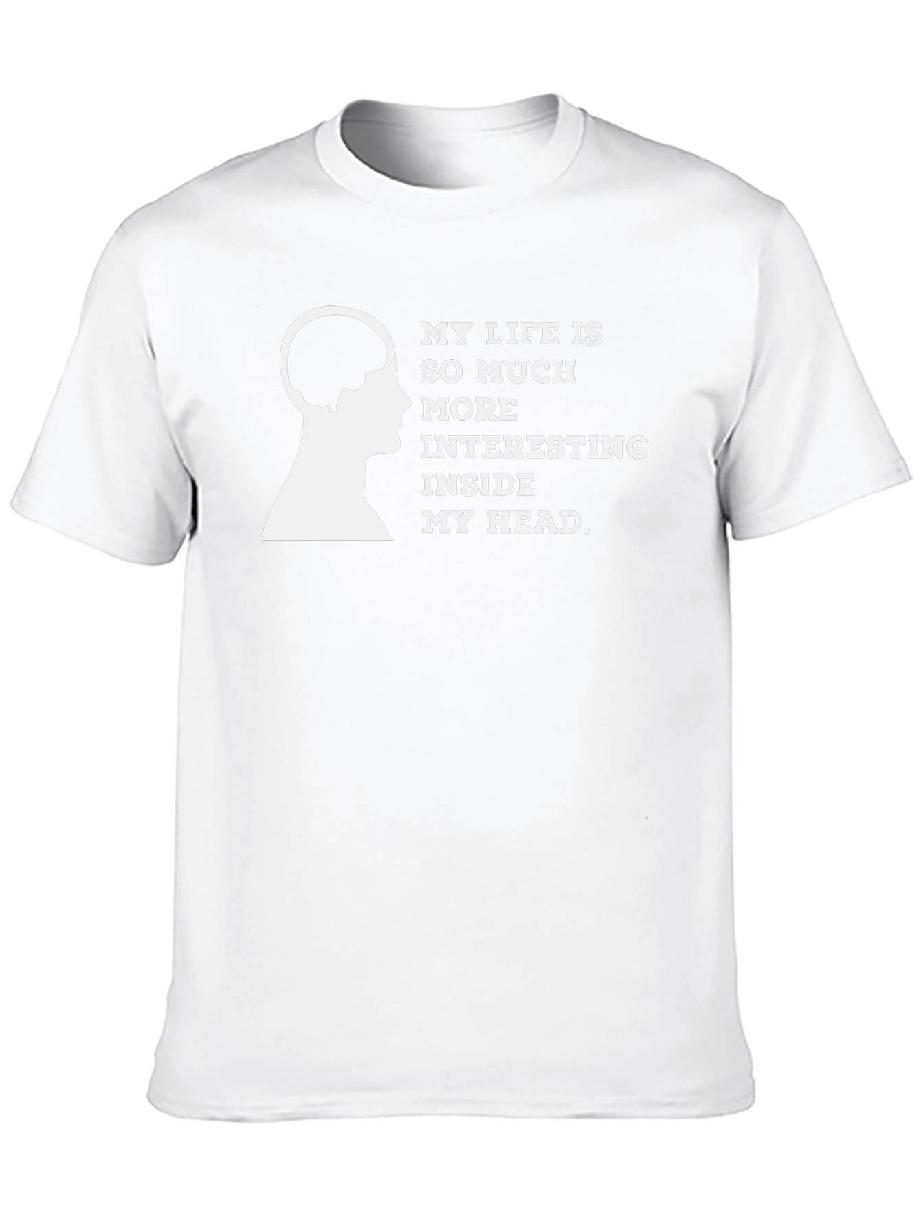 My Life More Interesting Inside My Head T-Shirt