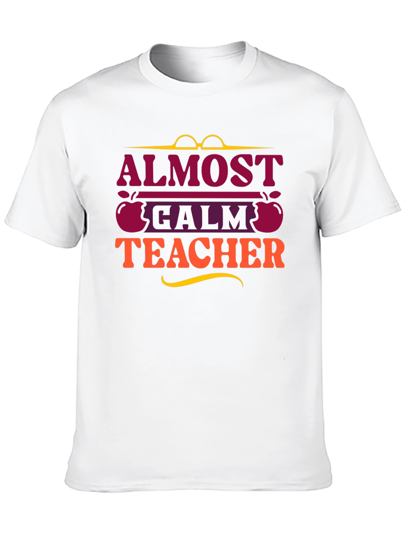 Almost Calm Teacher Graphic T-Shirt