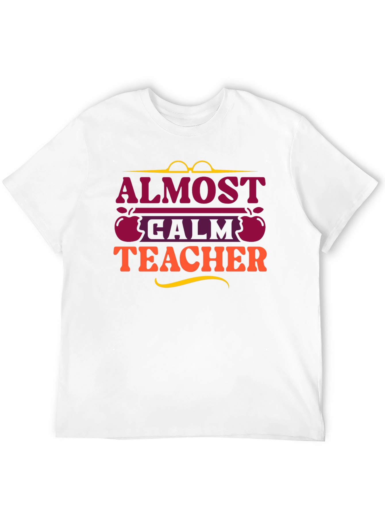 Almost Calm Teacher Graphic T-Shirt
