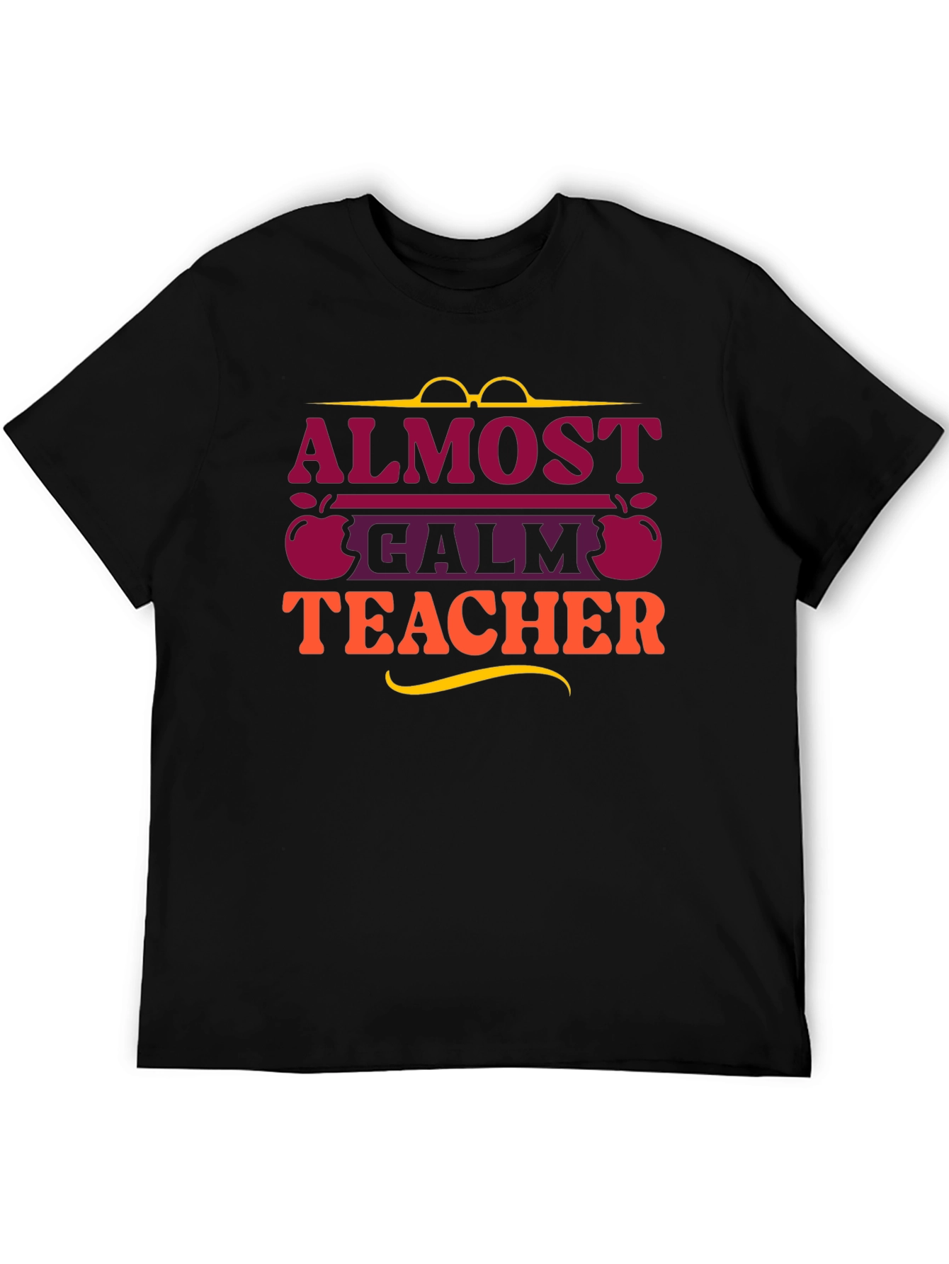 Almost Calm Teacher Graphic T-Shirt