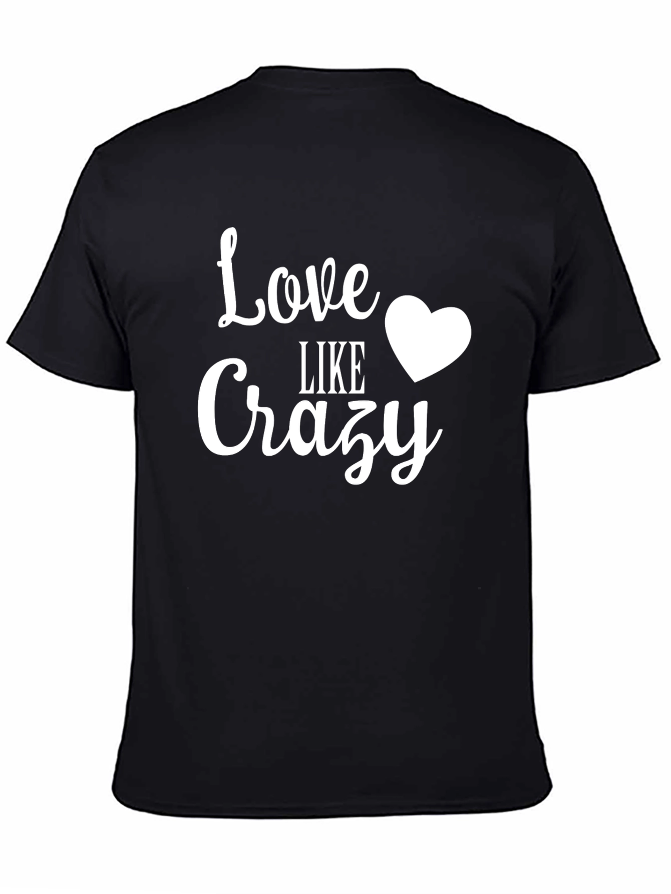 Love Like Crazy Graphic T-Shirt - Stylish Casual Wear