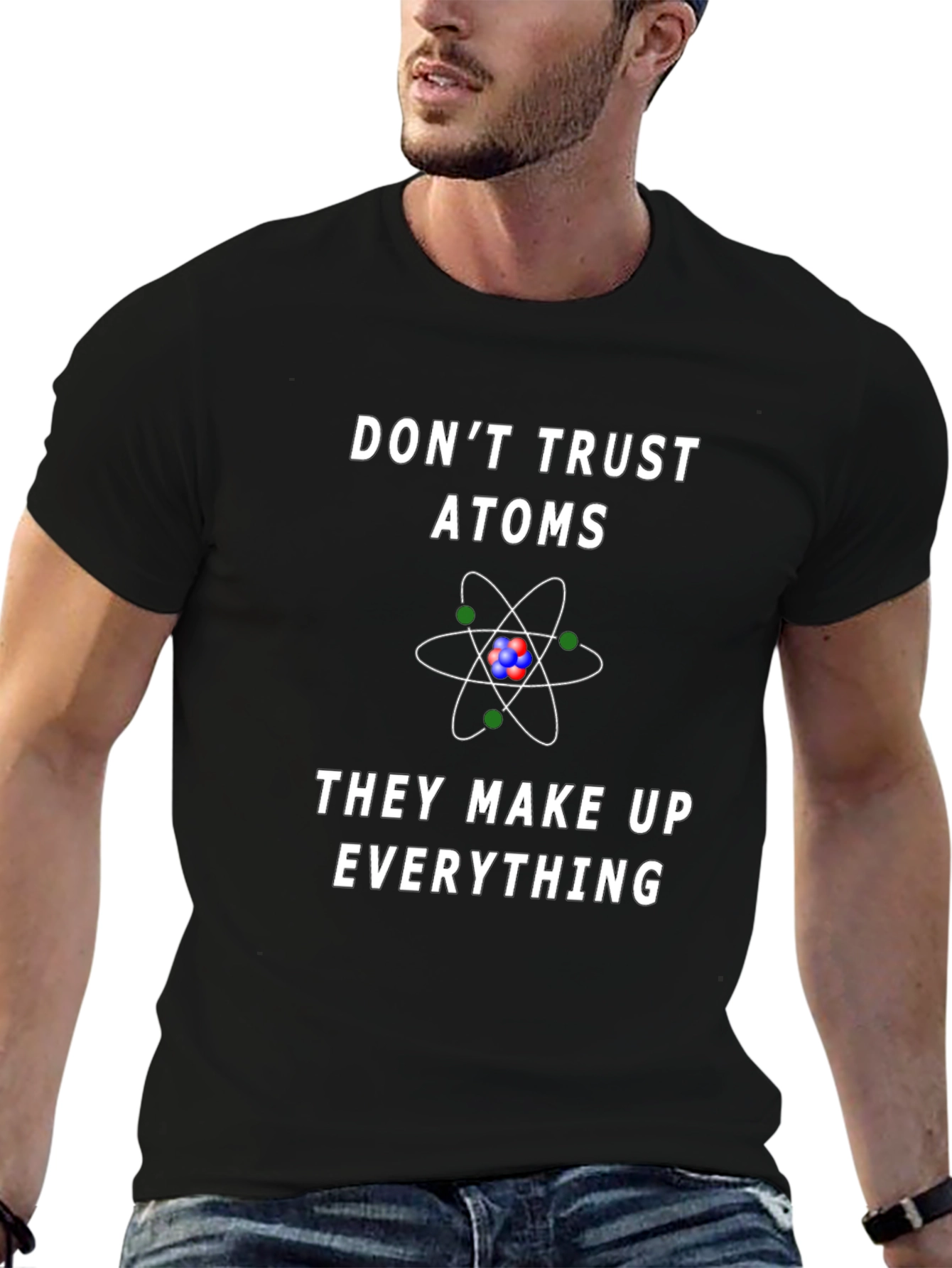 Dont Trust Atoms Graphic Tee