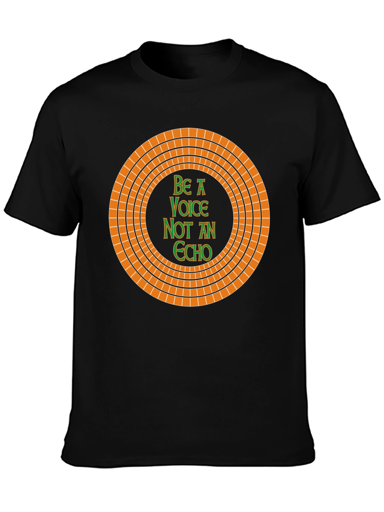 Be A Voice Not An Echo T-Shirt