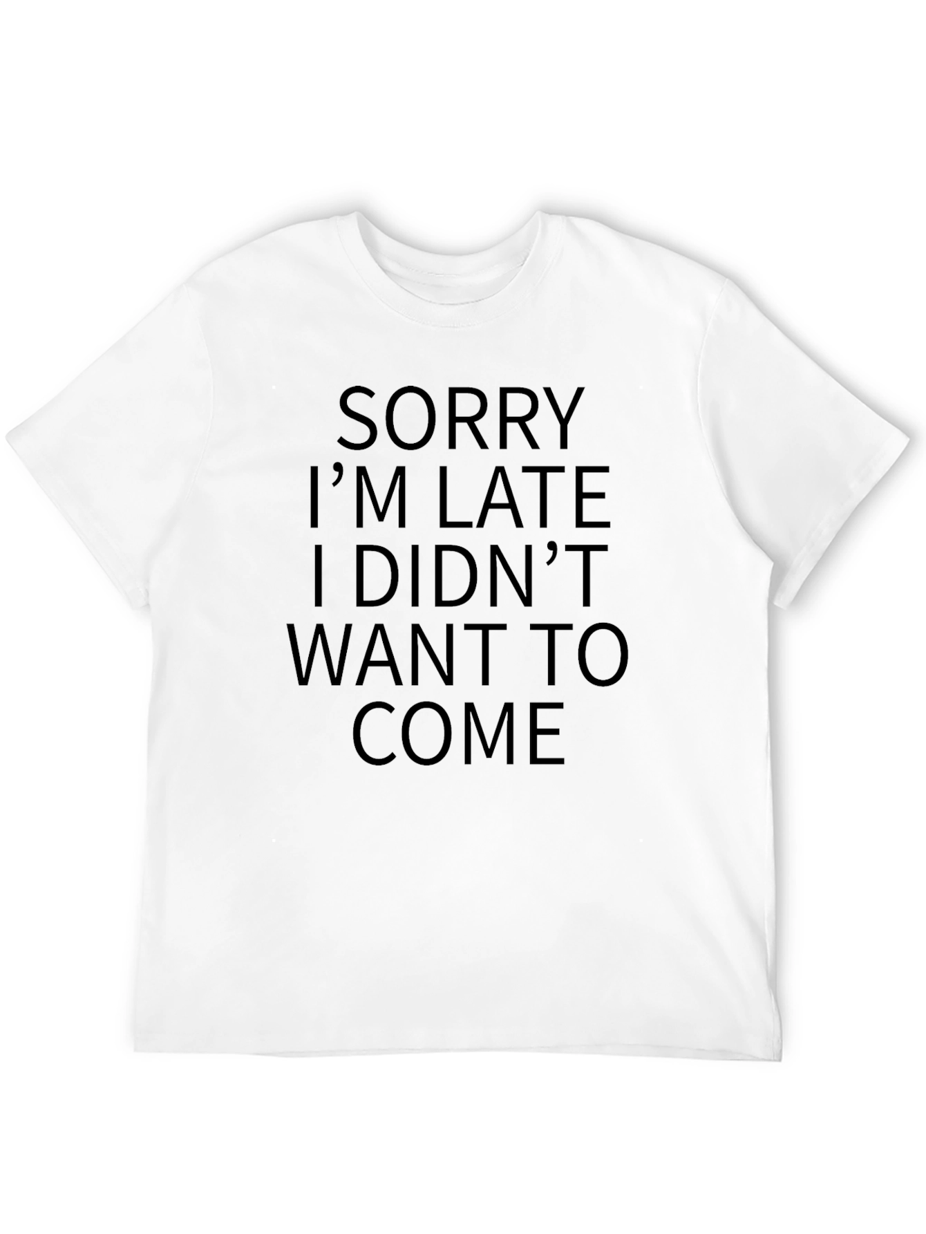 Funny Sorry Im Late Graphic Tee