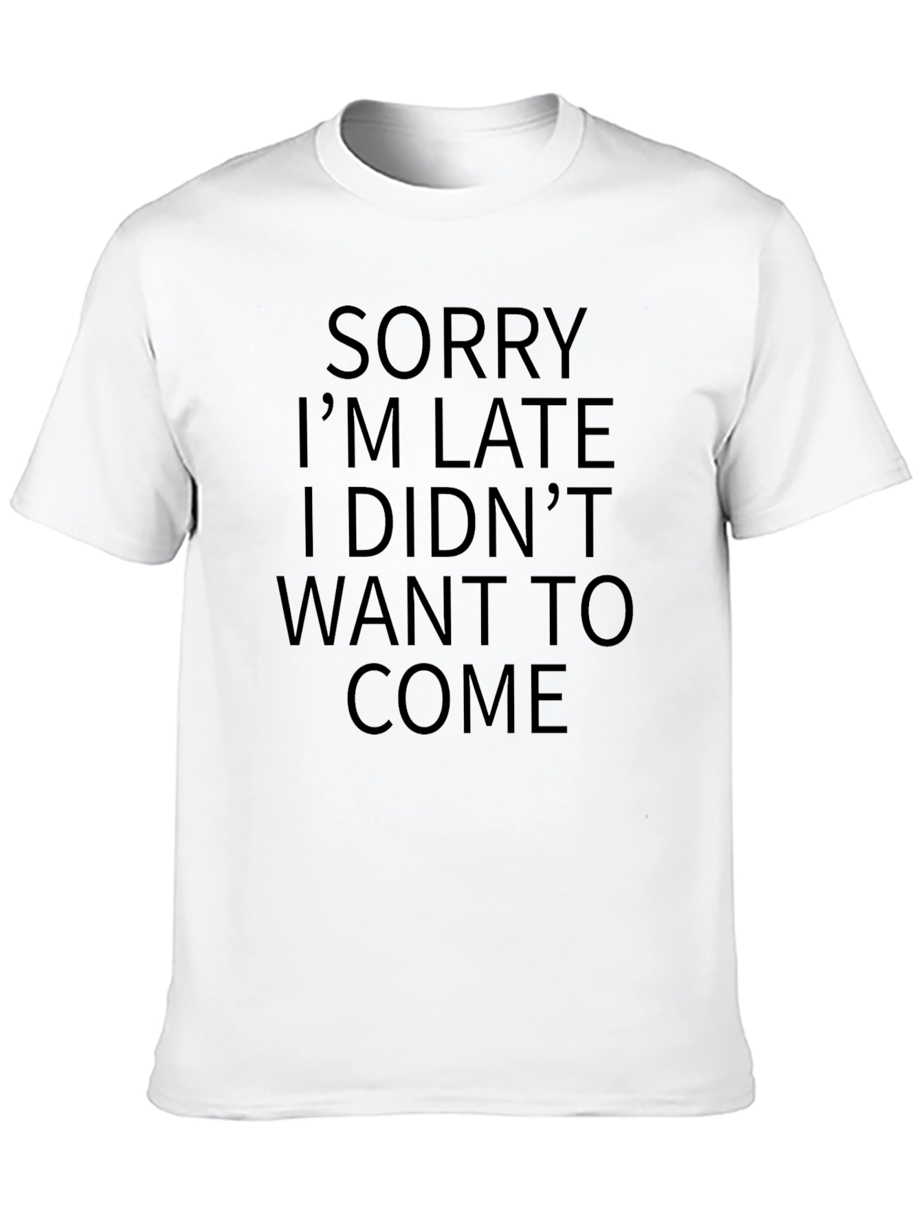 Funny Sorry Im Late Graphic Tee