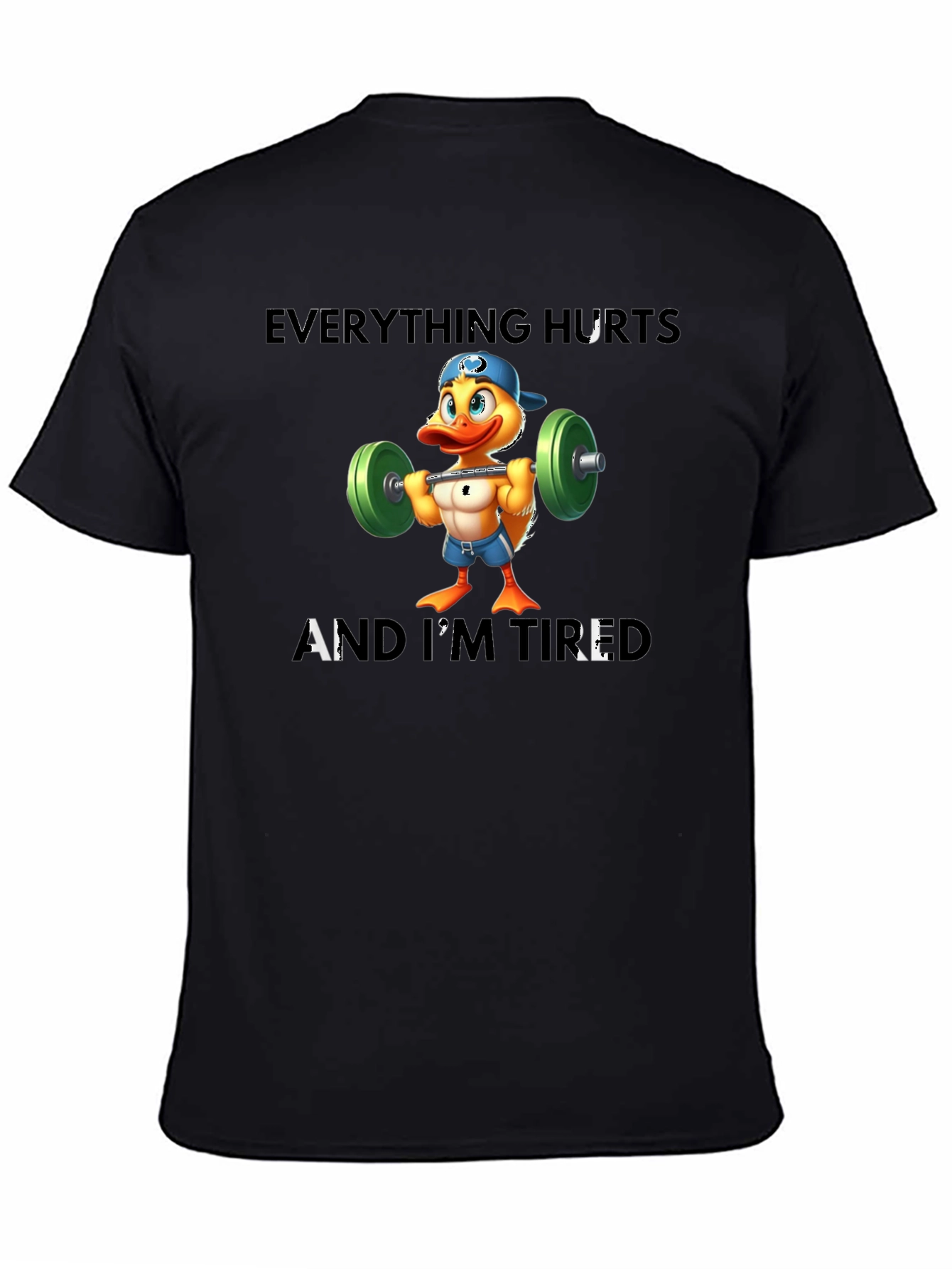Everything Hurts And Im Tired T-Shirt