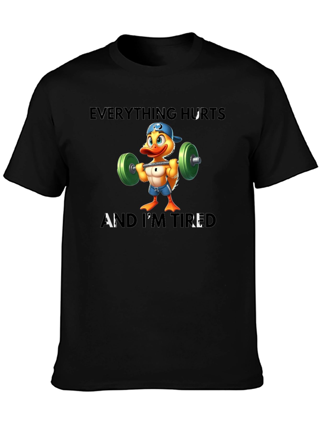 Everything Hurts And Im Tired T-Shirt