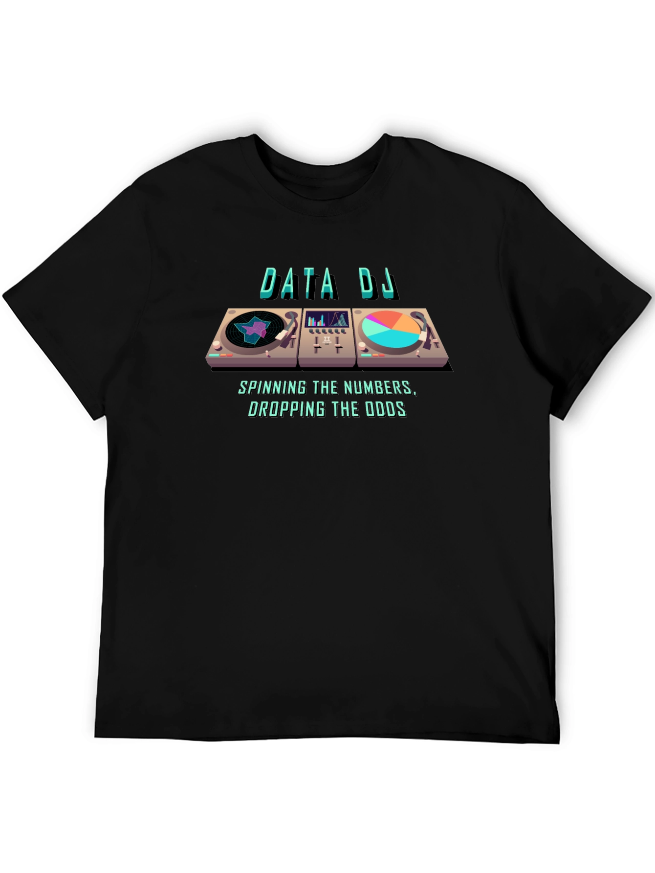 Data DJ T-Shirt: Spinning Numbers Dropping Odds