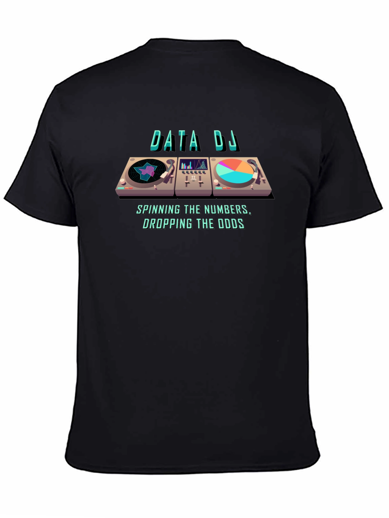 Data DJ T-Shirt: Spinning Numbers Dropping Odds