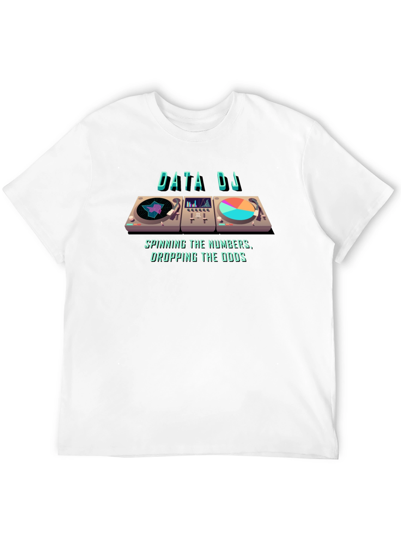 Data DJ T-Shirt: Spinning Numbers Dropping Odds