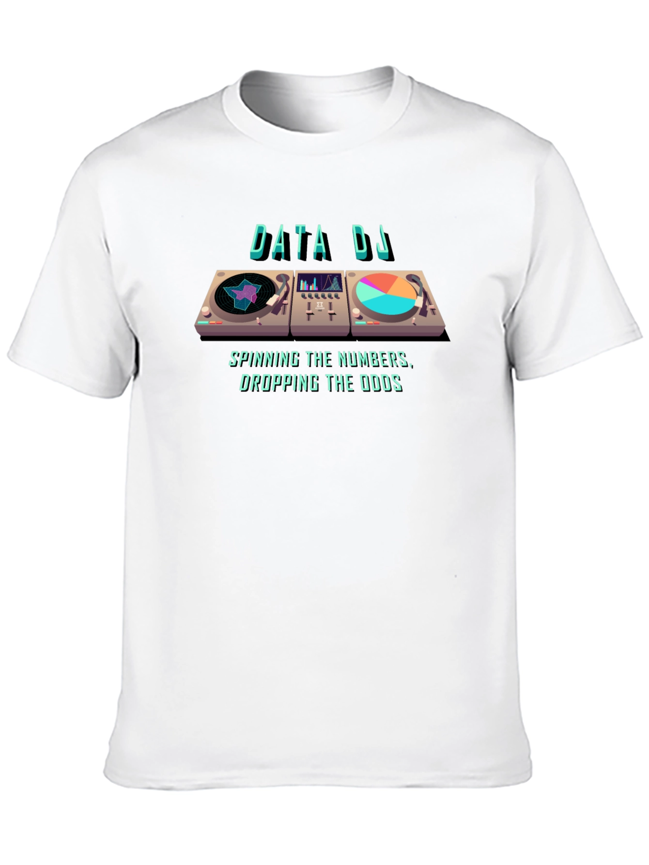 Data DJ T-Shirt: Spinning Numbers Dropping Odds