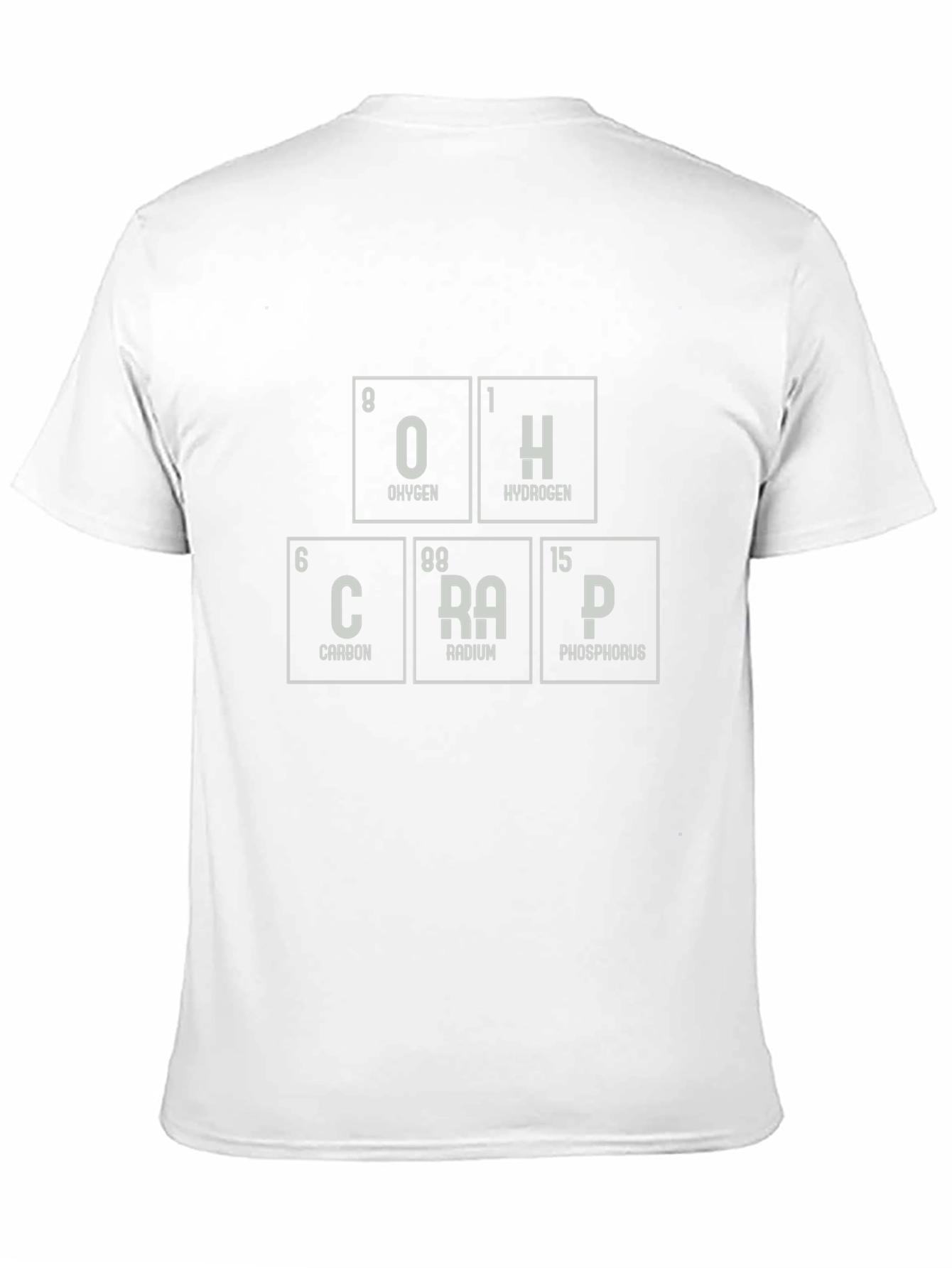 Periodic Table Humor T-Shirt - O CRAP