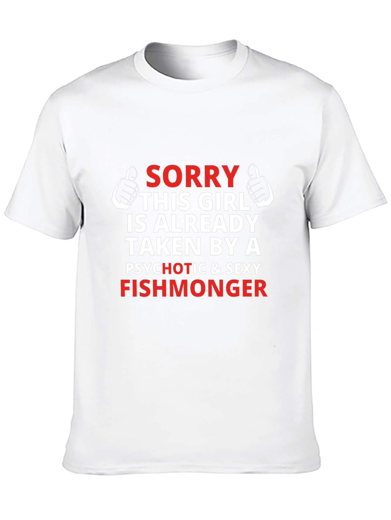 Funny Fishmonger T-Shirt - Sorry Girl Taken