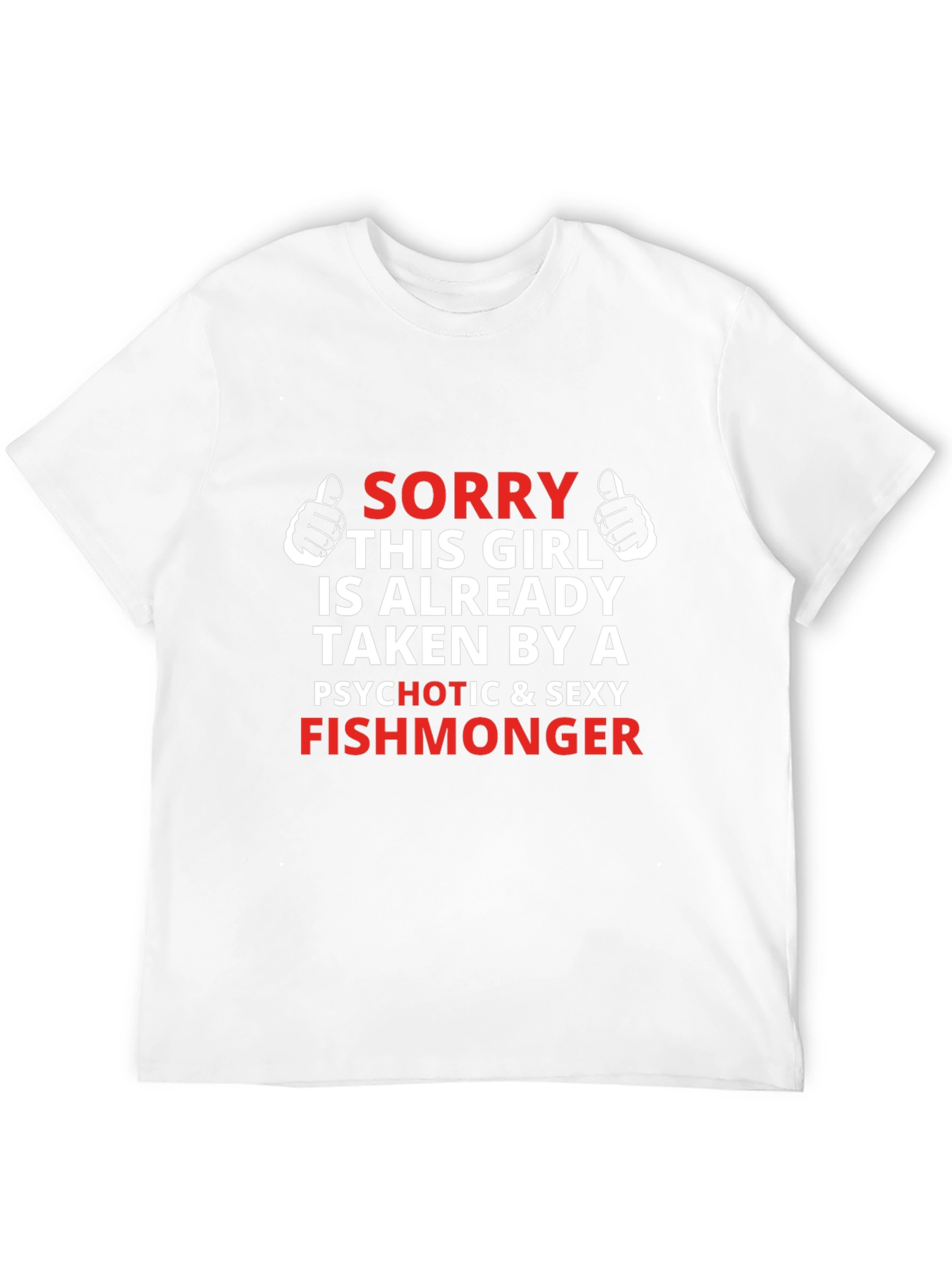 Funny Fishmonger T-Shirt - Sorry Girl Taken