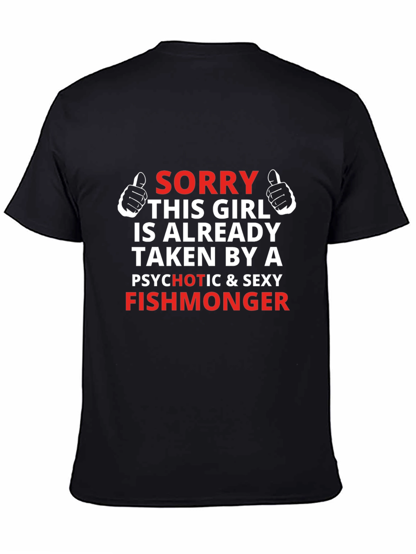 Funny Fishmonger T-Shirt - Sorry Girl Taken