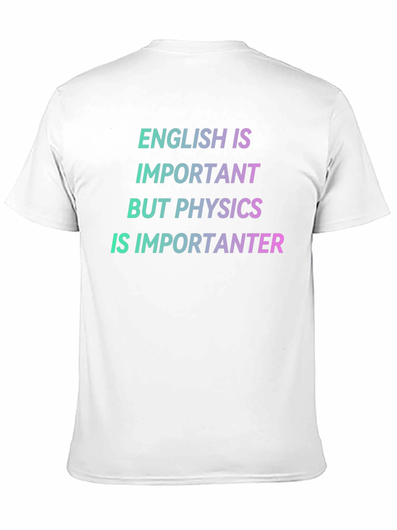 Physics is Importanter T-Shirt - Funny Science Tee