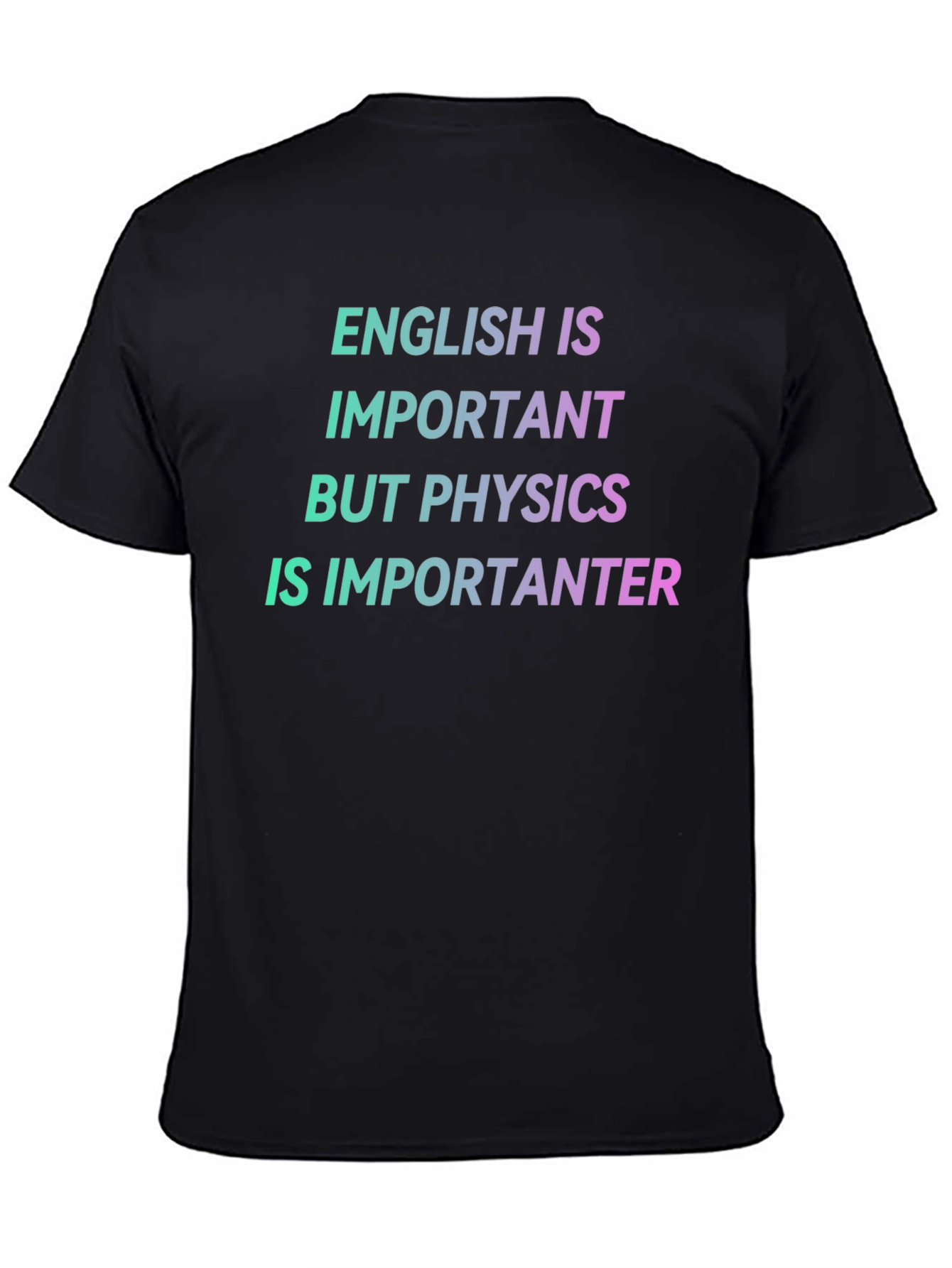 Physics is Importanter T-Shirt - Funny Science Tee