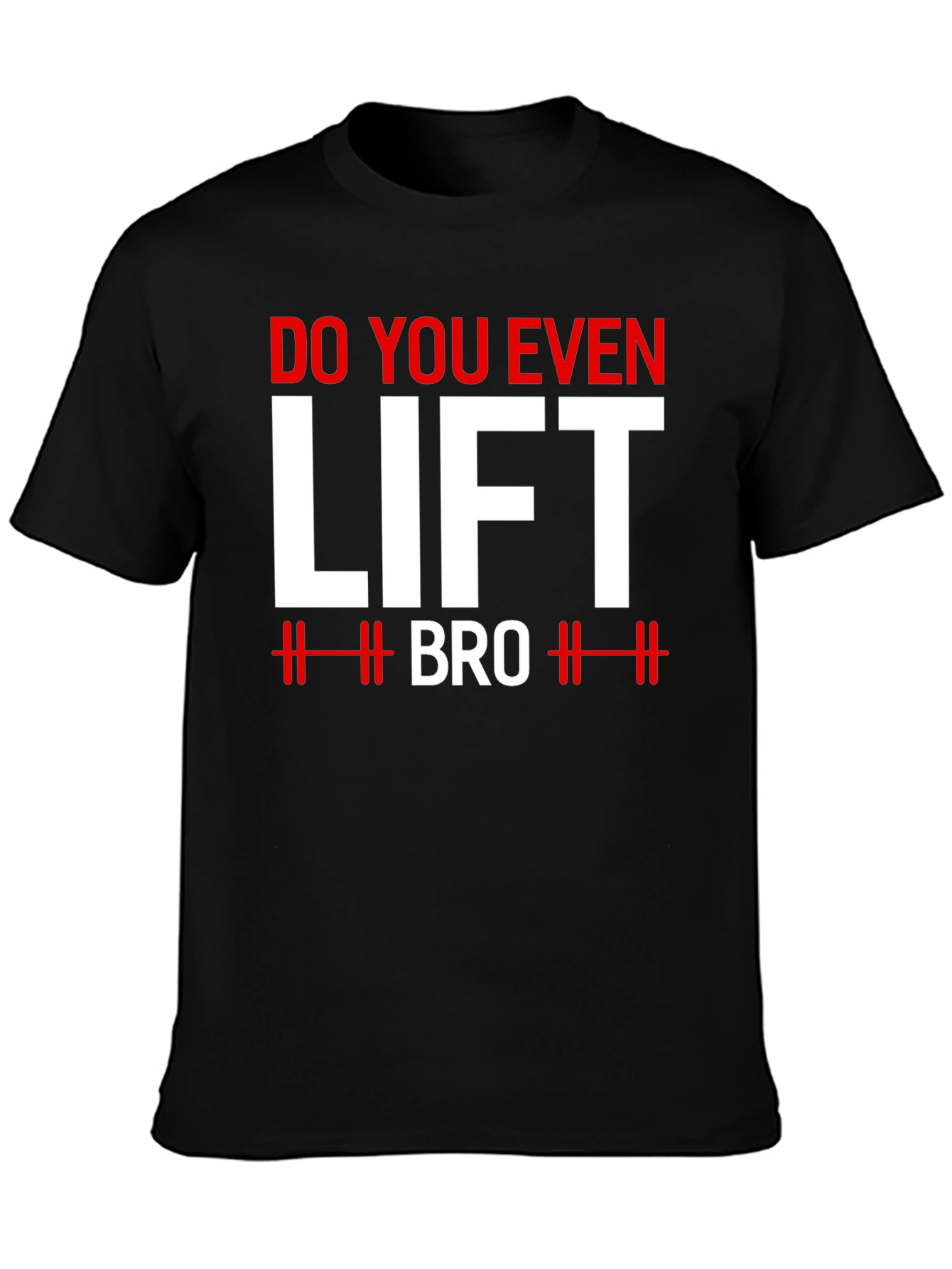Do You Even Lift Bro? Graphic T-Shirt