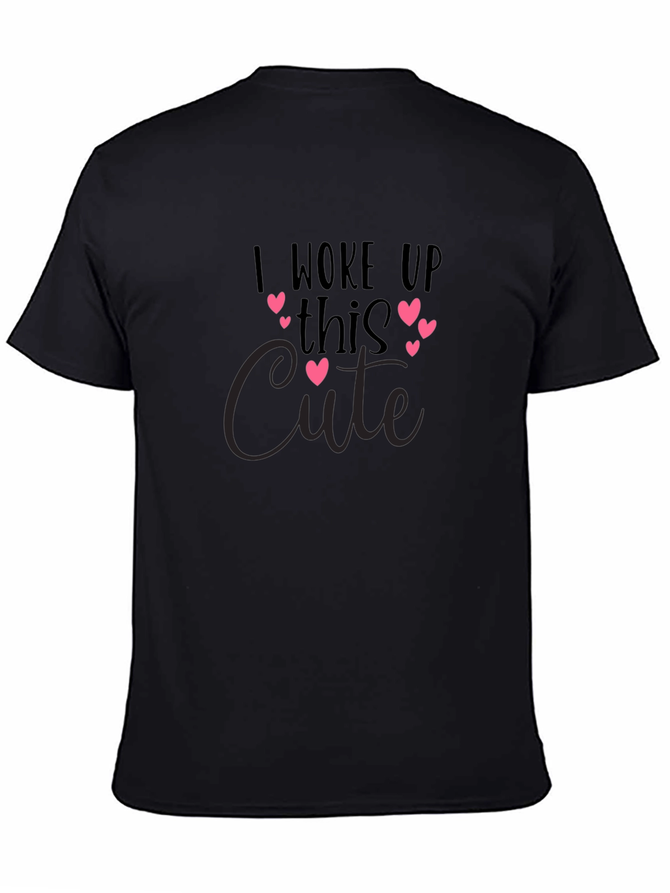 I Woke Up This Cute Black T-Shirt