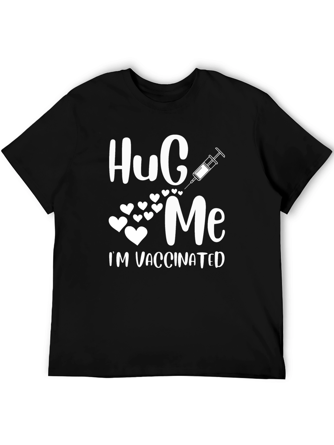 Hug Me Im Vaccinated Graphic T-Shirt