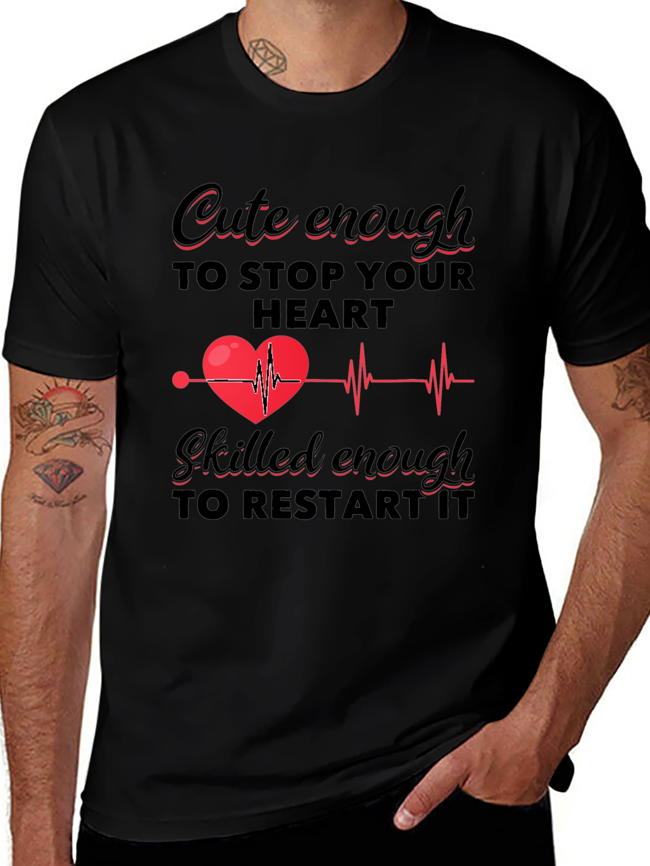 Cute Enough to Stop Your Heart T-Shirt