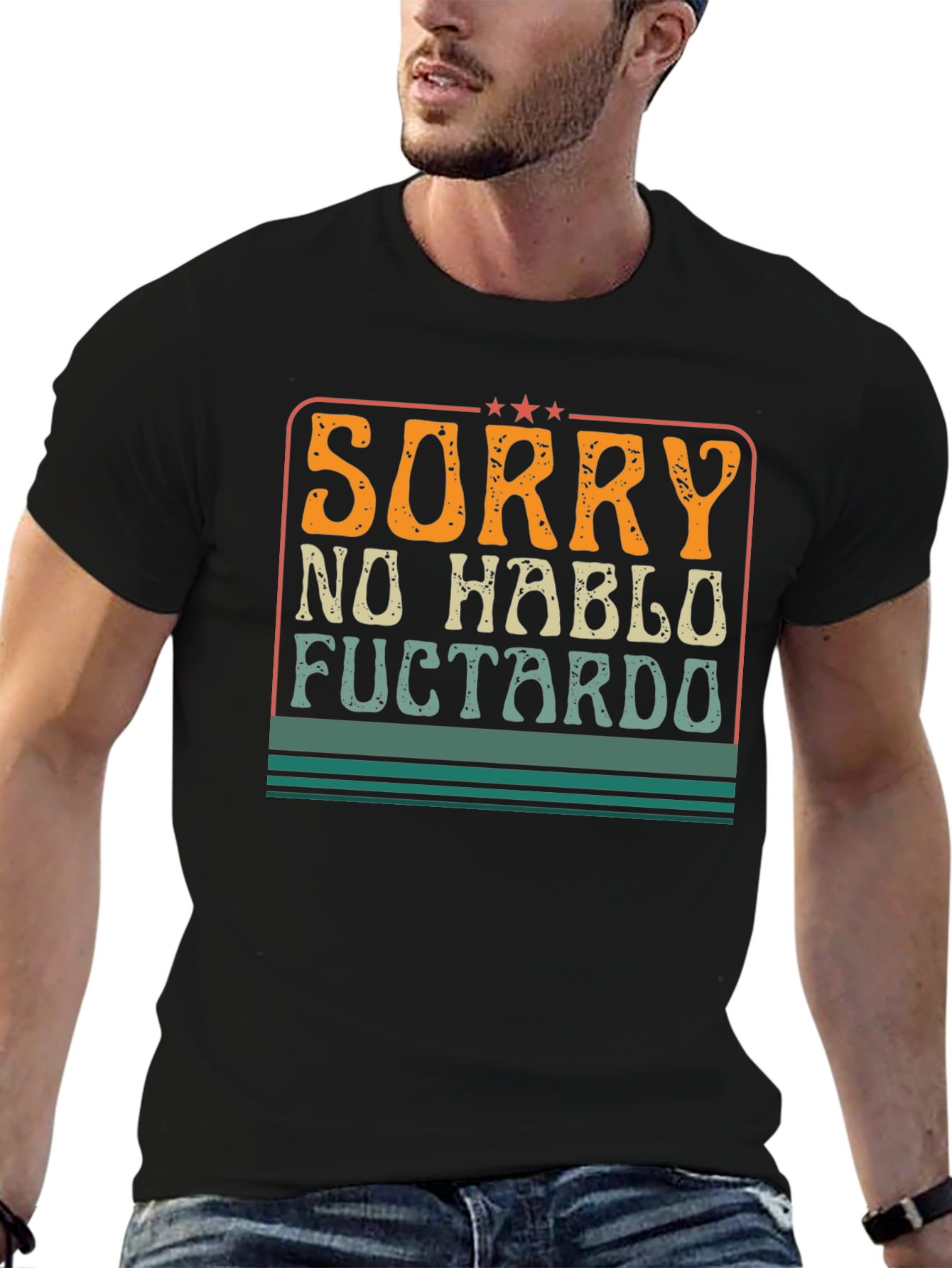 Sorry No Hablo Fuctardo Funny Graphic Tee