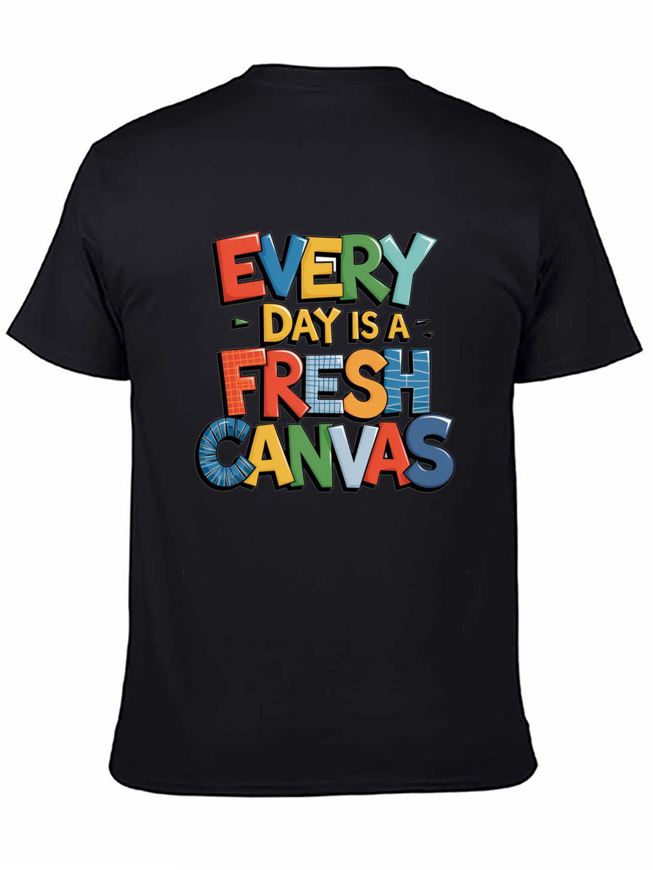 Every Day is a Fresh Canvas Graphic Tee