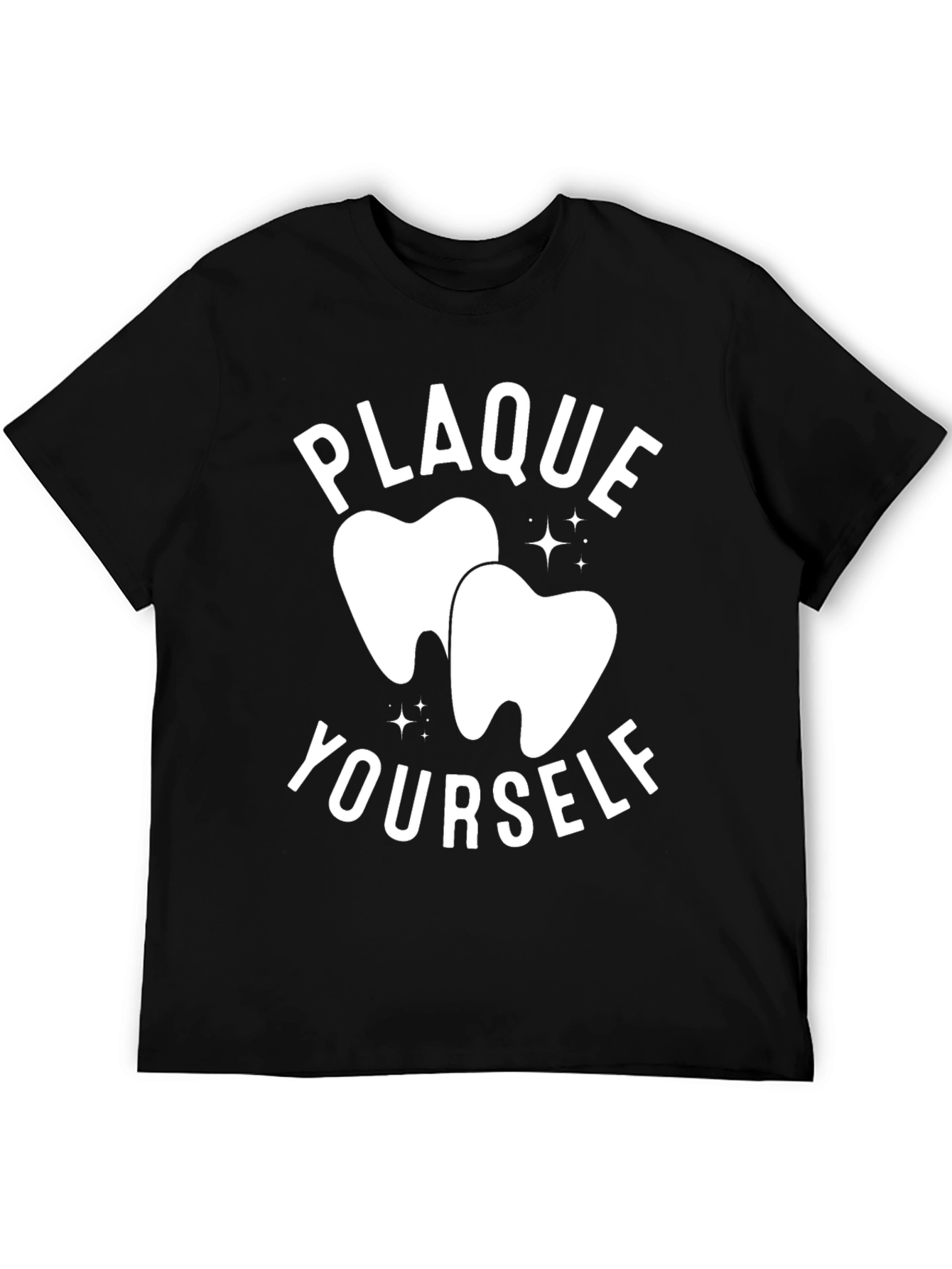 Plaque Yourself Funny Dentist T-Shirt